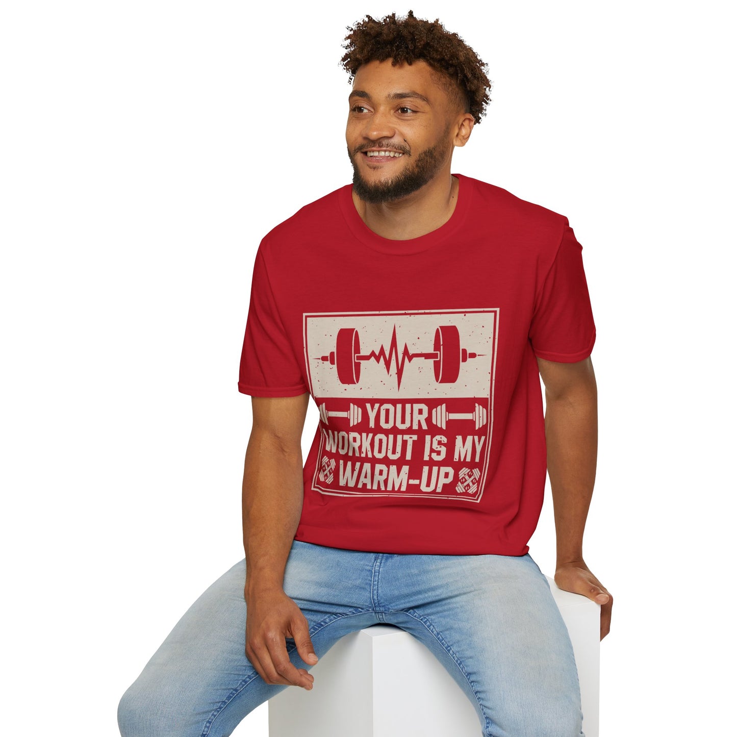Workout T-Shirt — "Your Workout Is My Warm-Up" Fitness Tee
