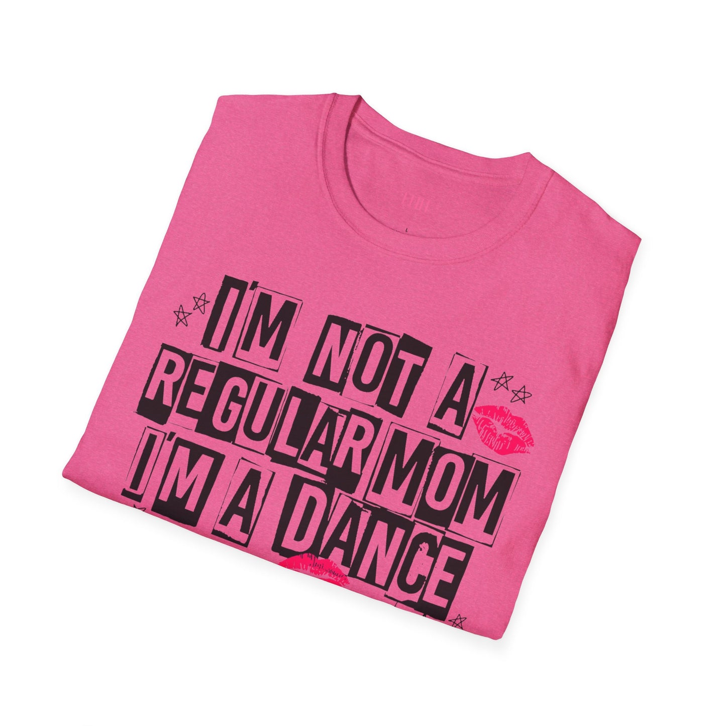 Dance Mom T-Shirt — "I'm Not a Regular Mom I'm a Dance Mom" Graphic Tee