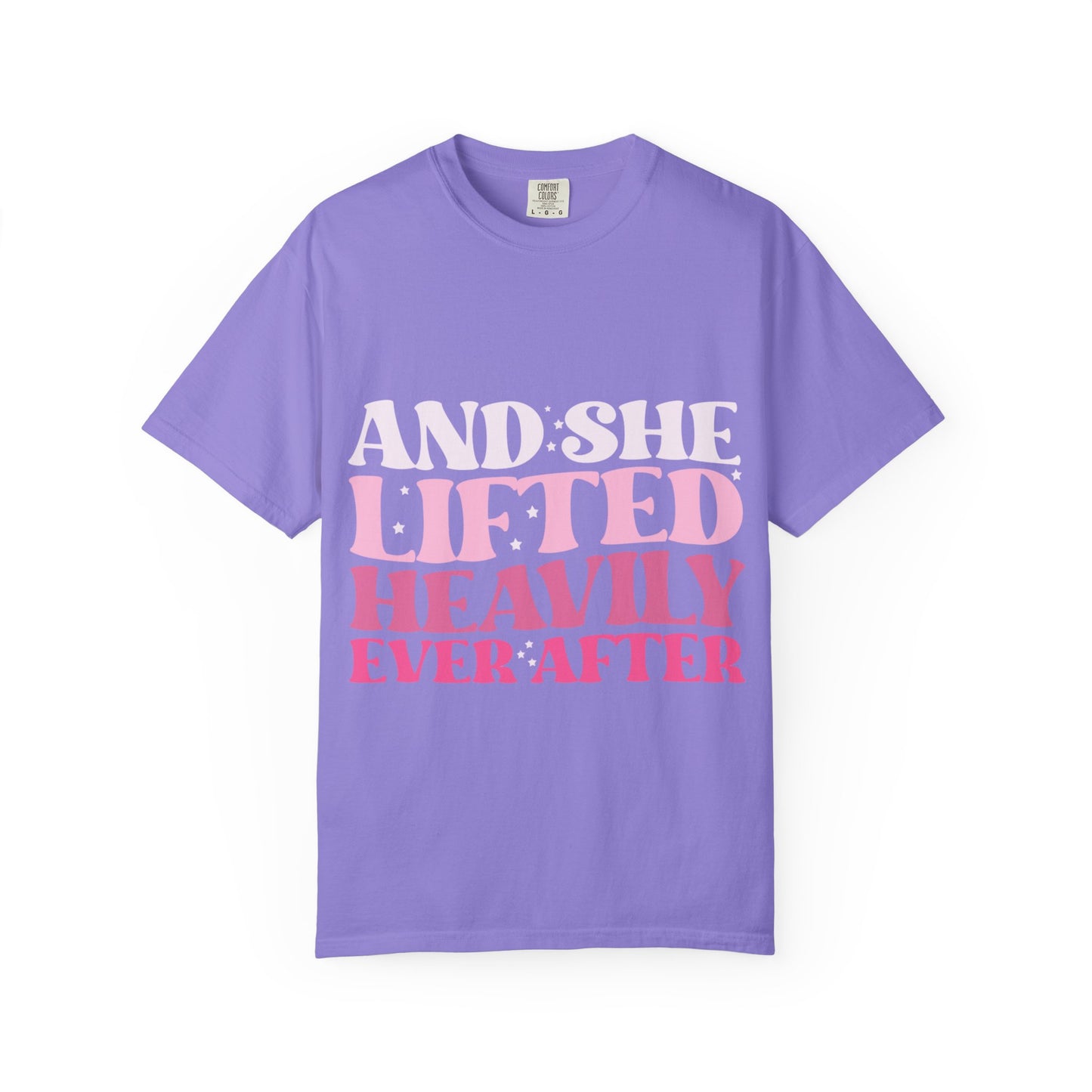 T-Shirt — "And She Lifted Heavily Ever After" Strength Training Graphic Tee