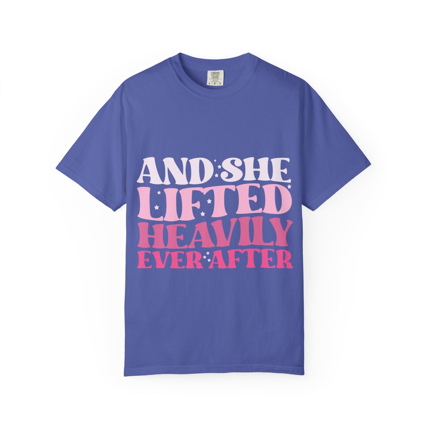 T-Shirt — "And She Lifted Heavily Ever After" Strength Training Graphic Tee