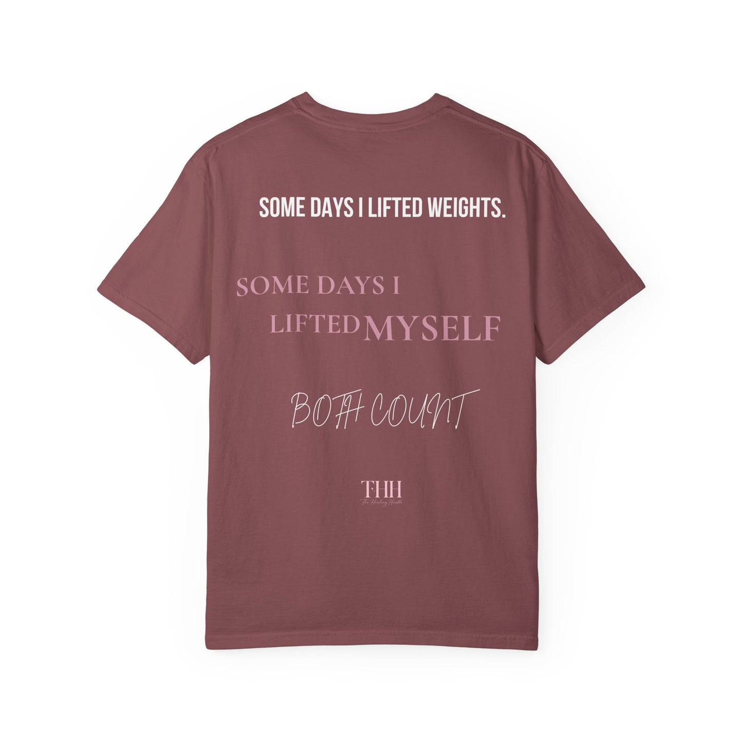 Inspirational Tee — "Some Days I Lifted Weights, Some Days I Lifted Myself" Garment-Dyed T-Shirt