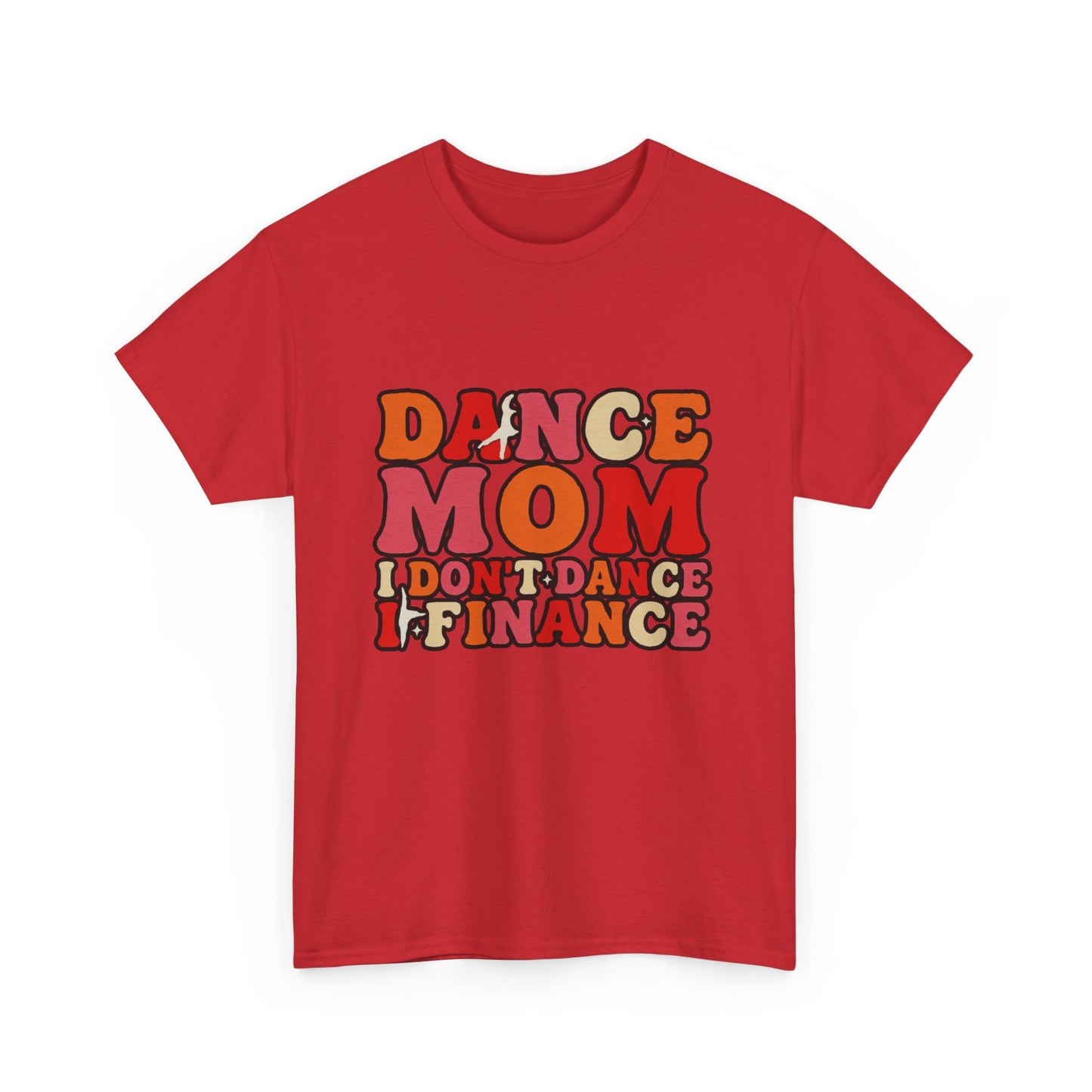 Dance Mom Graphic Tee - “Dance Mom I Don’t Dance I Finance” Retro Typography Shirt