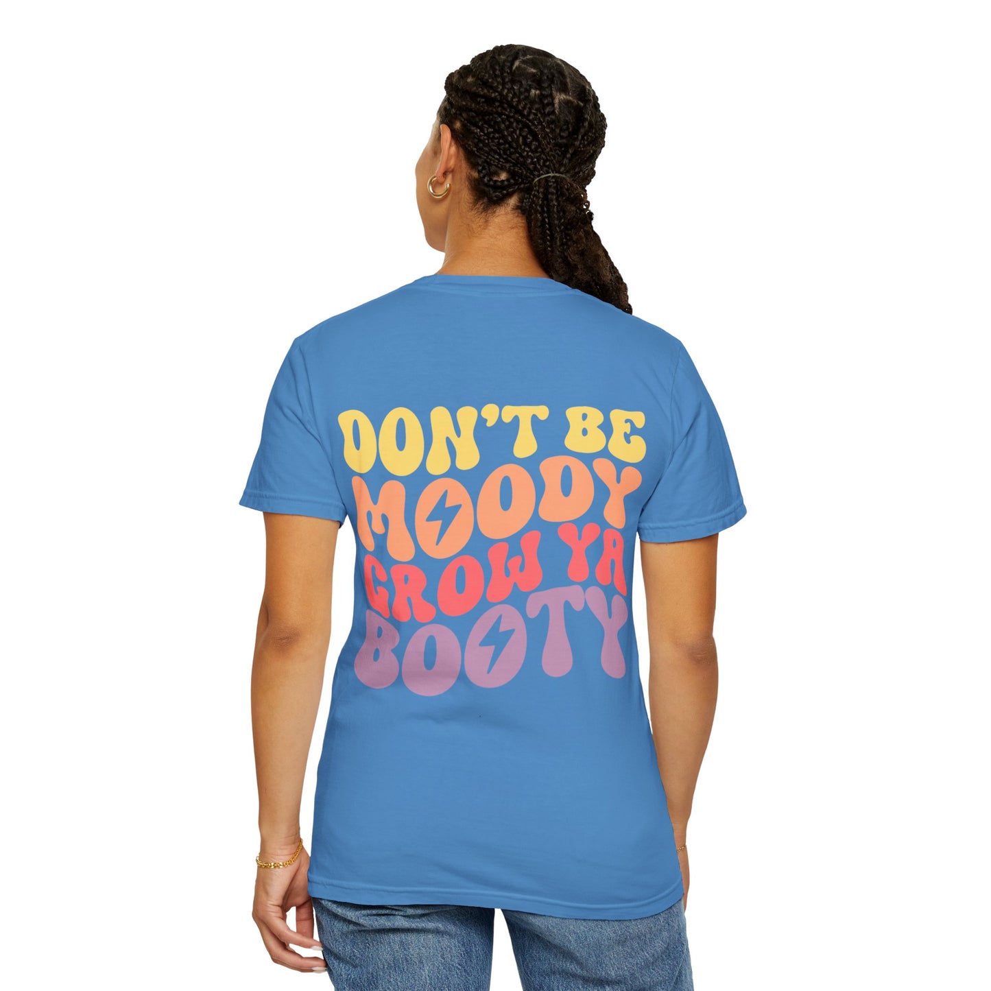 T-Shirt — "Don't Be Moody Grow Ya Booty" Retro Psychedelic Graphic Tee