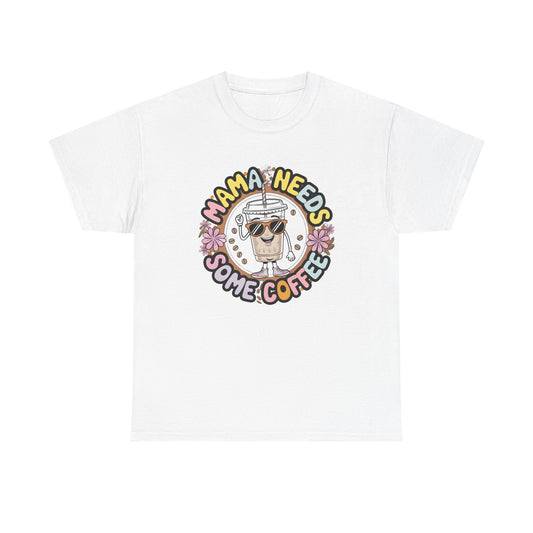 Mama Needs Some Coffee T-Shirt – Cute Coffee Mom Graphic Tee