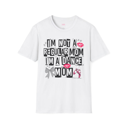 Dance Mom T-Shirt — "I'm Not a Regular Mom I'm a Dance Mom" Graphic Tee