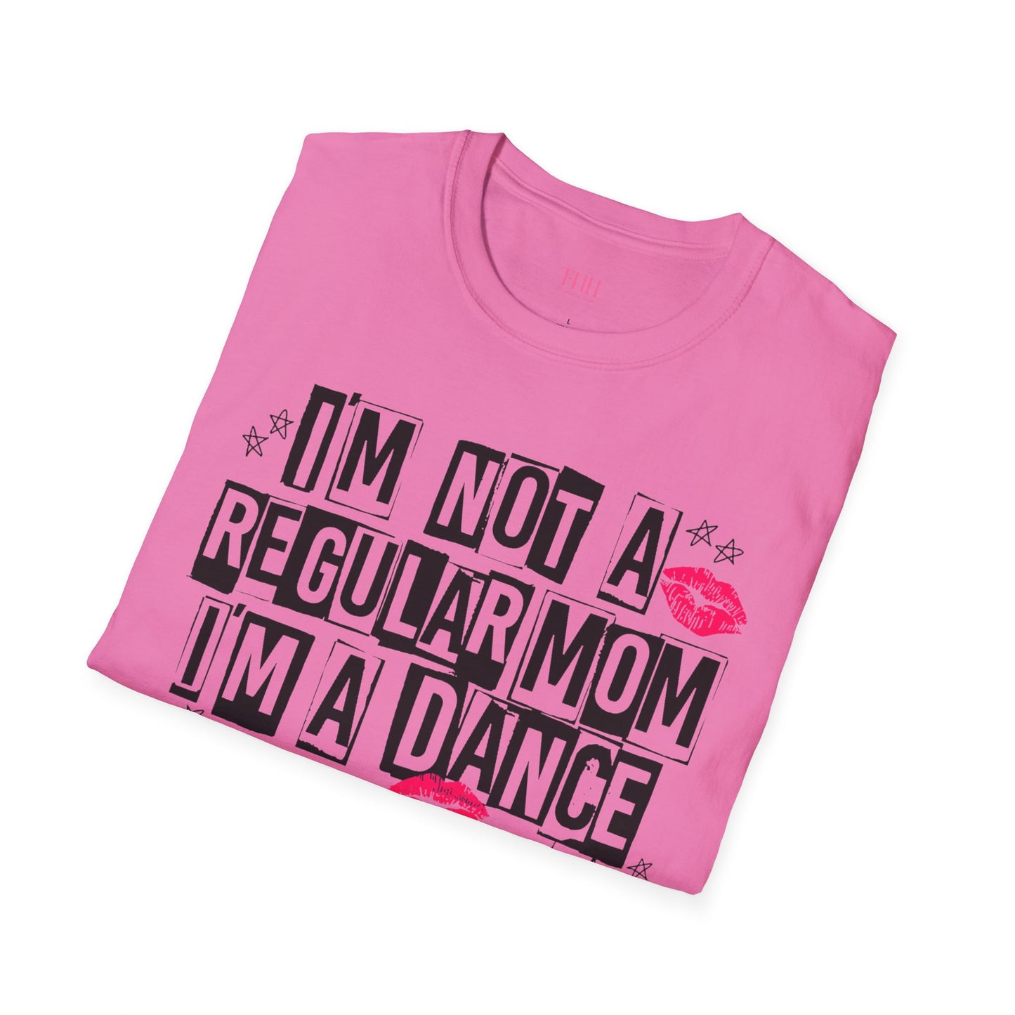 Dance Mom T-Shirt — "I'm Not a Regular Mom I'm a Dance Mom" Graphic Tee