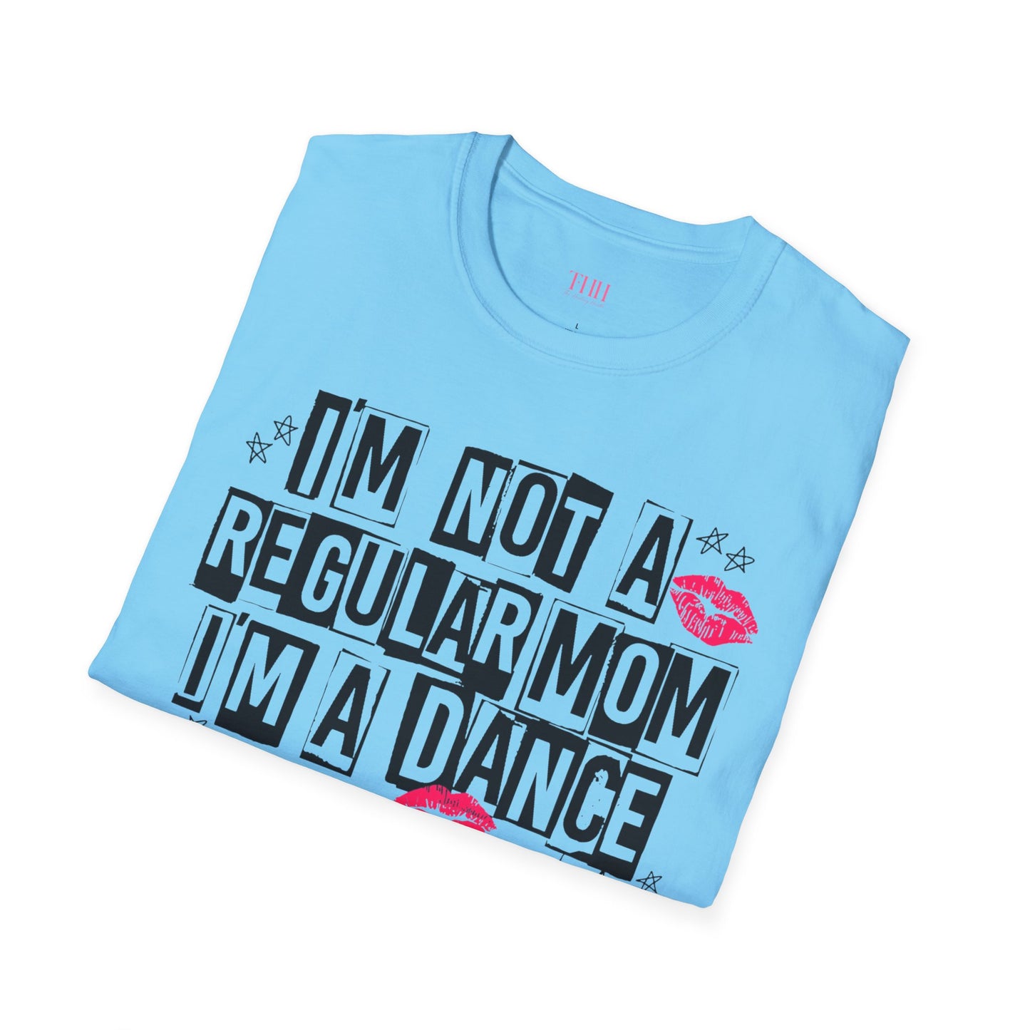 Dance Mom T-Shirt — "I'm Not a Regular Mom I'm a Dance Mom" Graphic Tee