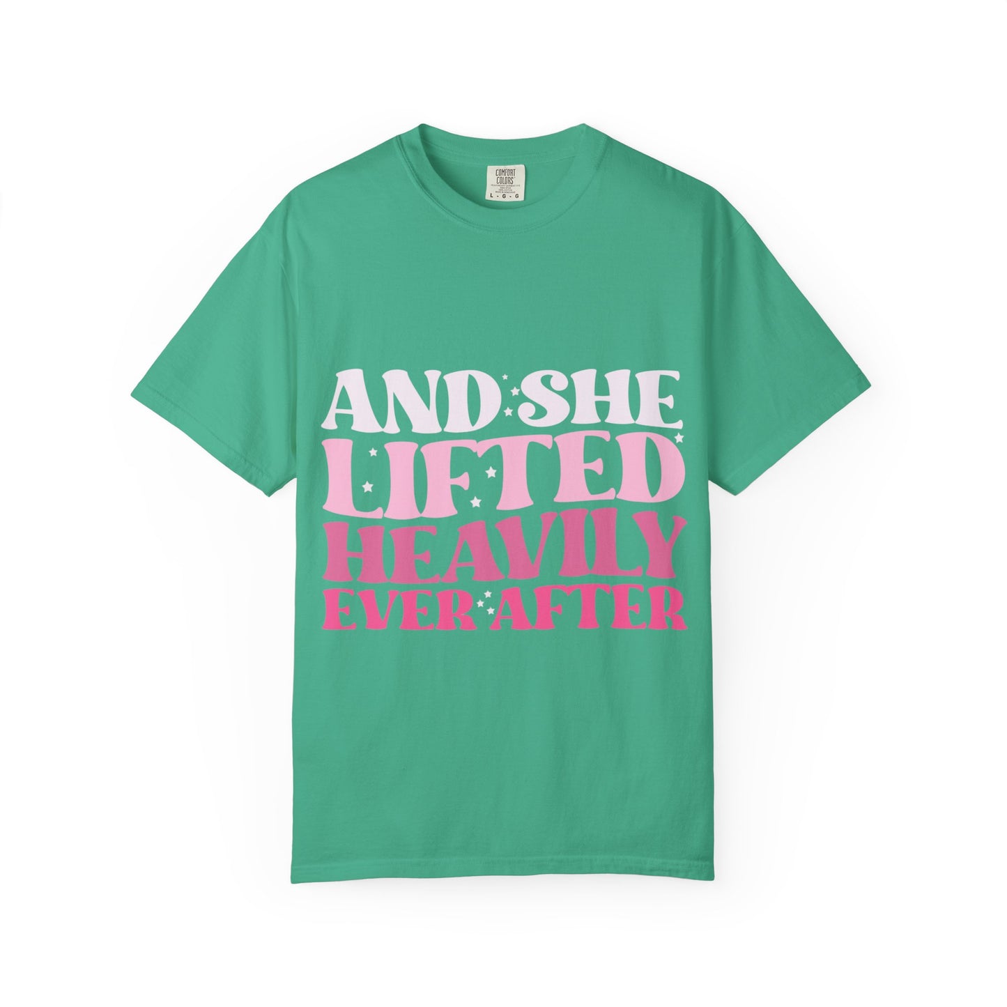 T-Shirt — "And She Lifted Heavily Ever After" Strength Training Graphic Tee