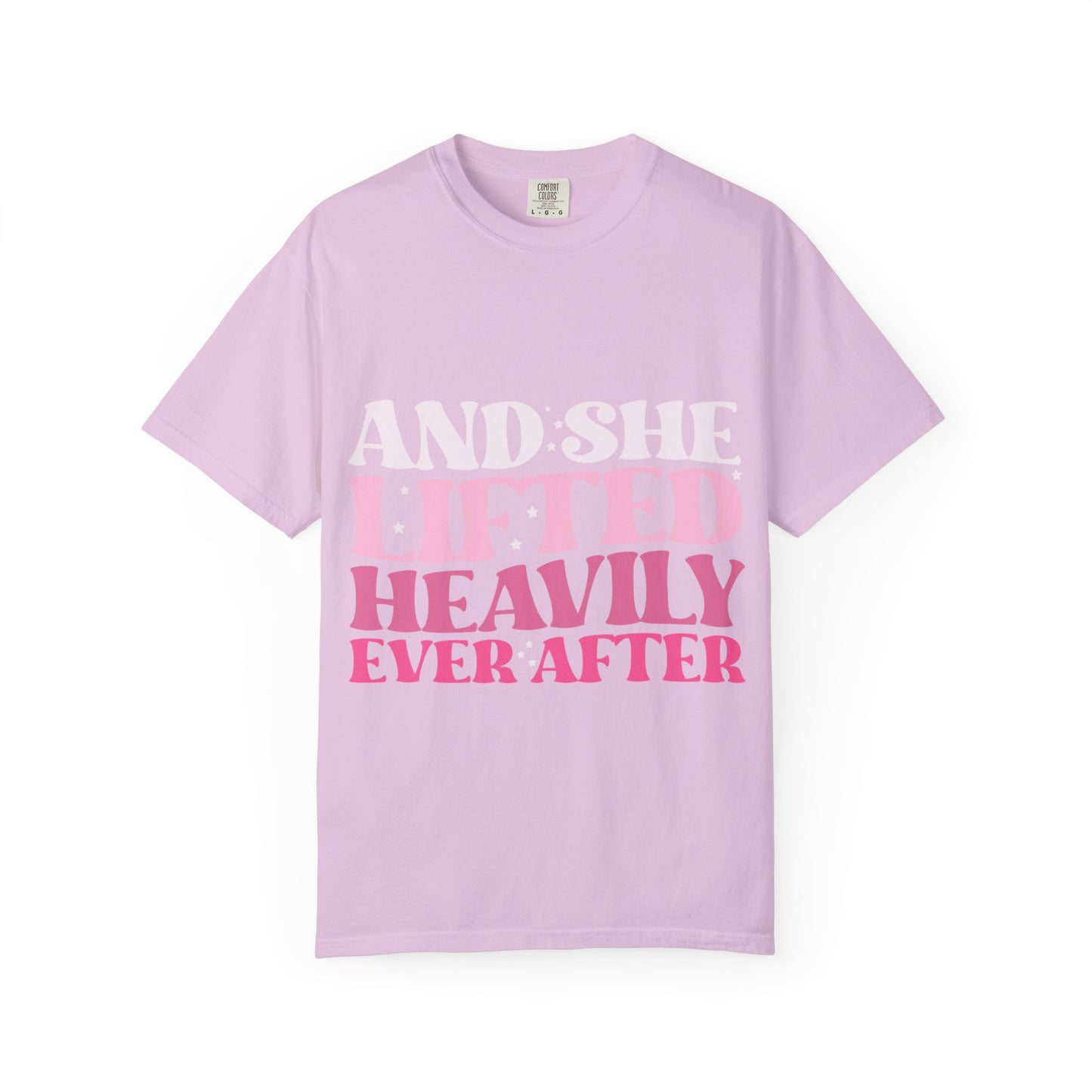 T-Shirt — "And She Lifted Heavily Ever After" Strength Training Graphic Tee