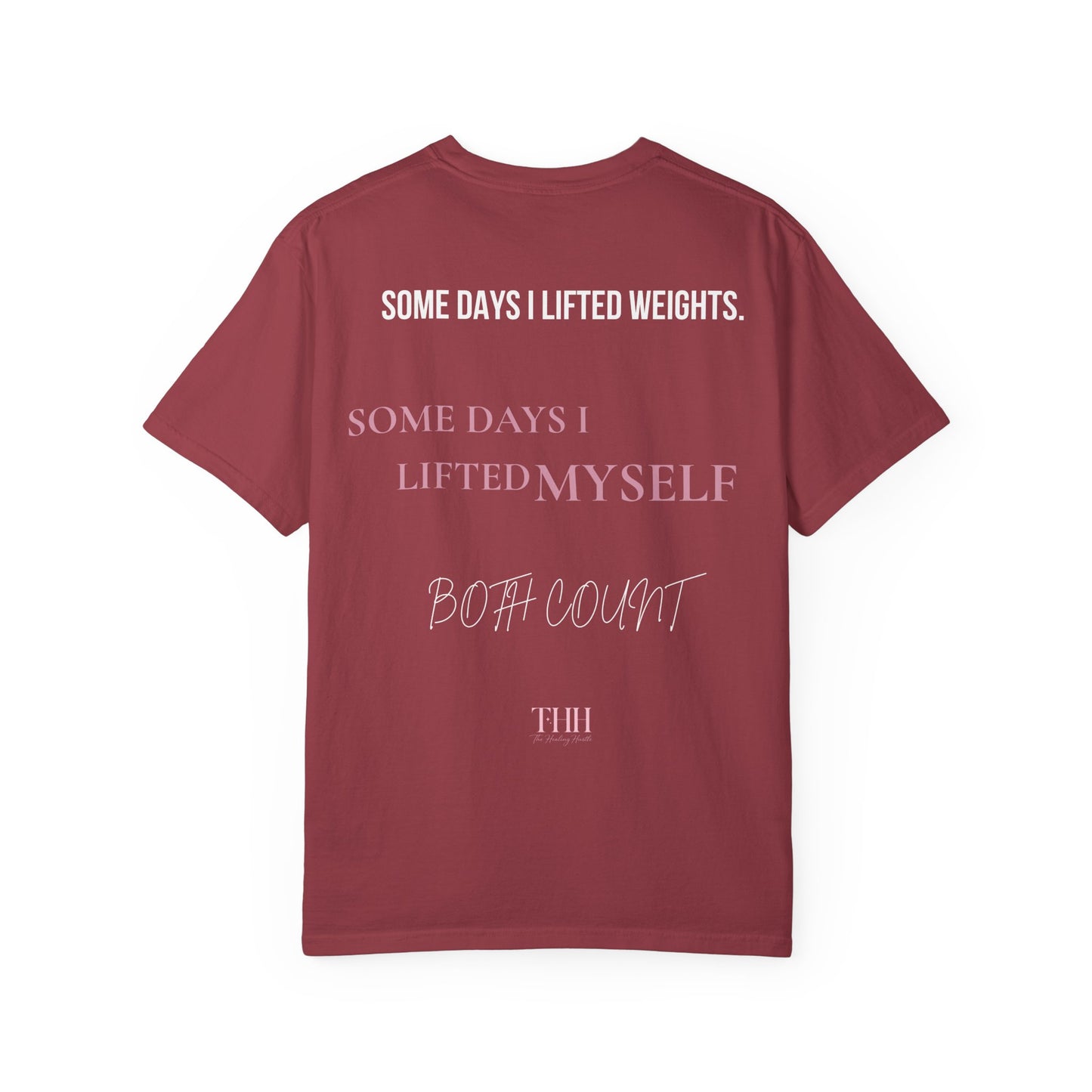Inspirational Tee — "Some Days I Lifted Weights, Some Days I Lifted Myself" Garment-Dyed T-Shirt