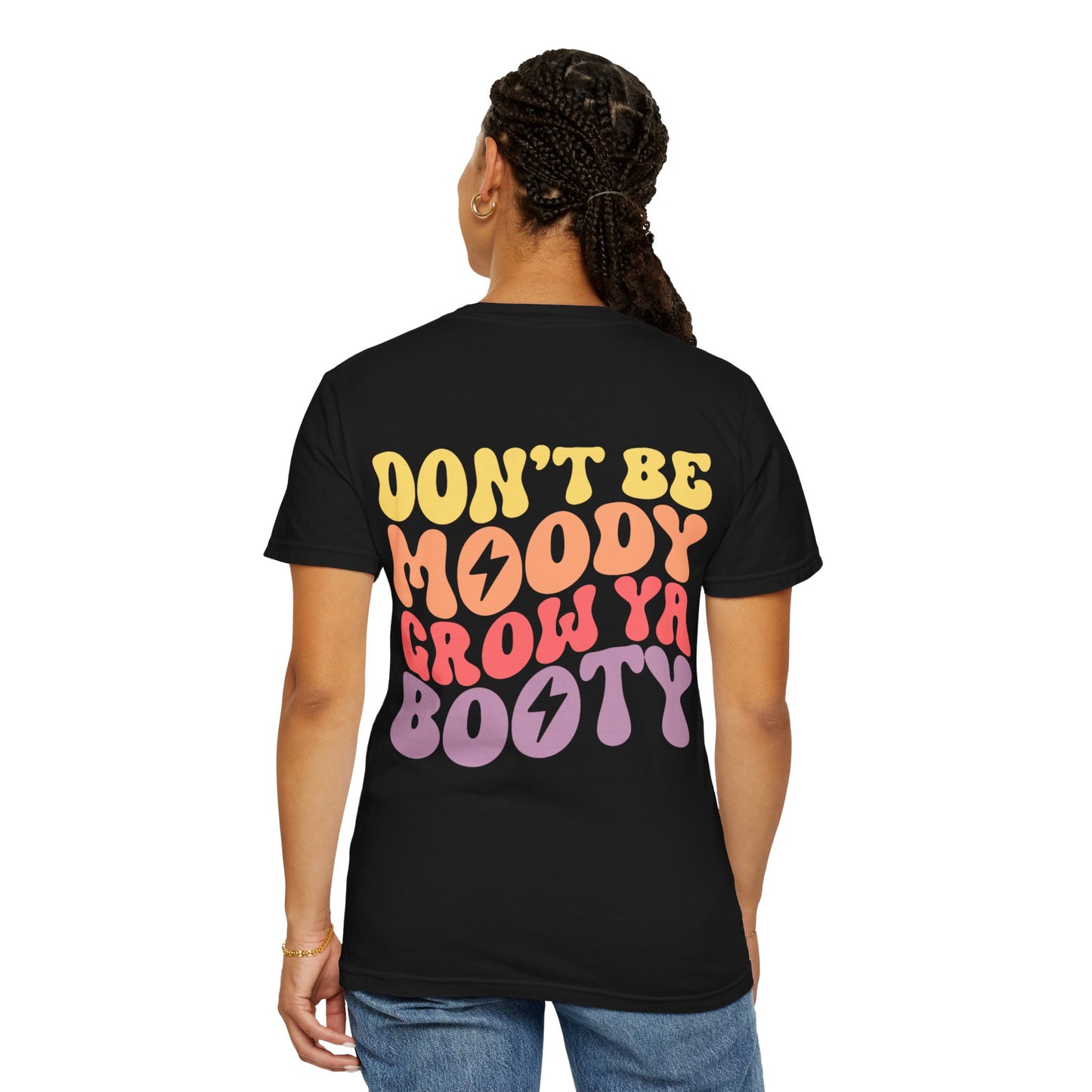 T-Shirt — "Don't Be Moody Grow Ya Booty" Retro Psychedelic Graphic Tee