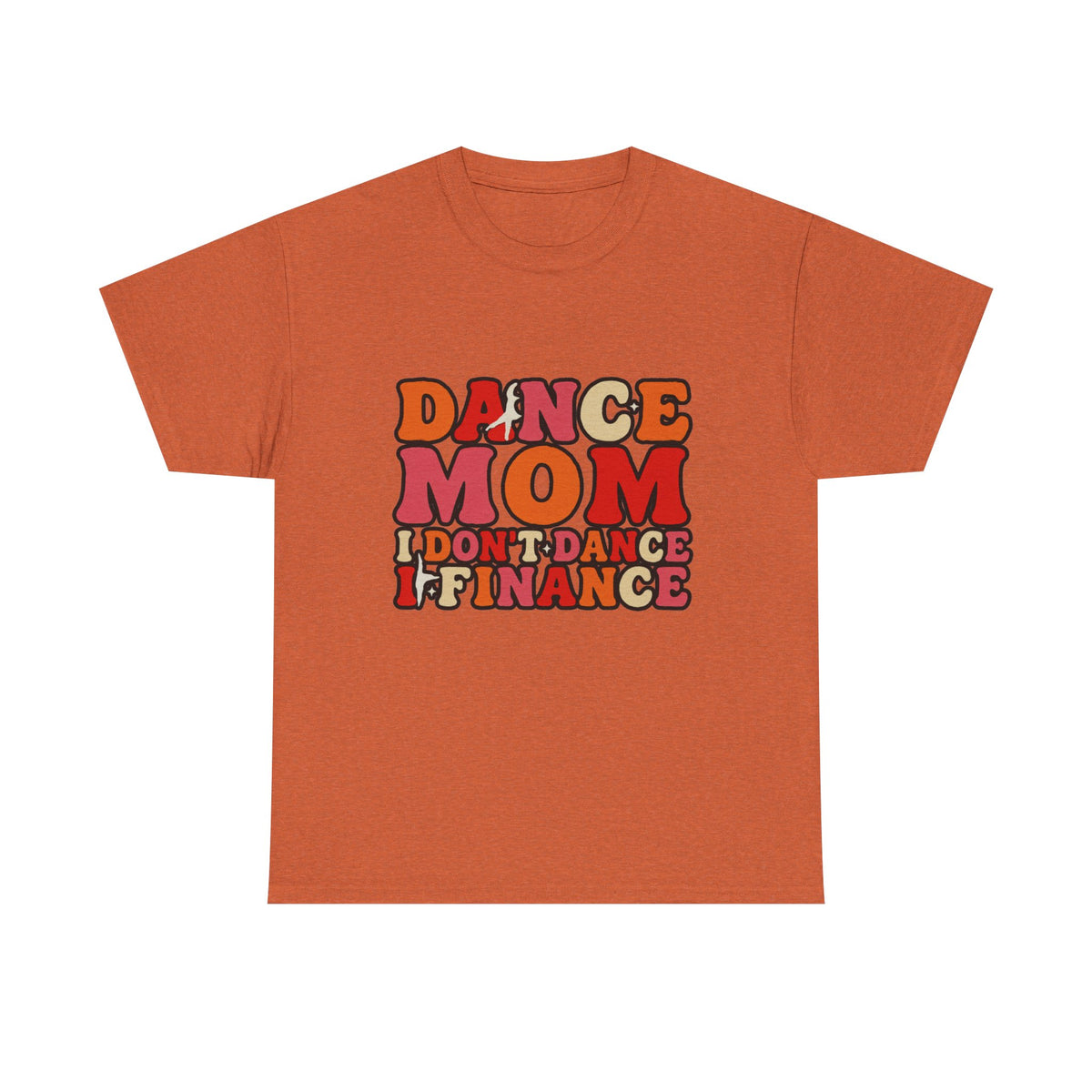 Dance Mom Graphic Tee - “Dance Mom I Don’t Dance I Finance” Retro Typography Shirt