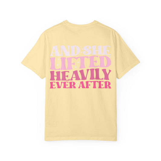 T-Shirt — "And She Lifted Heavily Ever After" Strength Training Graphic Tee