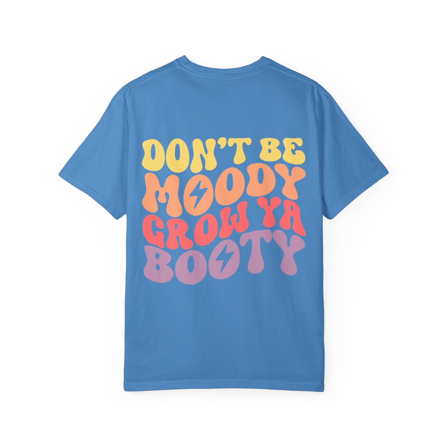 T-Shirt — "Don't Be Moody Grow Ya Booty" Retro Psychedelic Graphic Tee