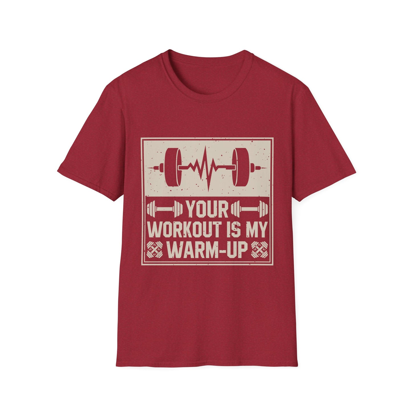 Workout T-Shirt — "Your Workout Is My Warm-Up" Fitness Tee