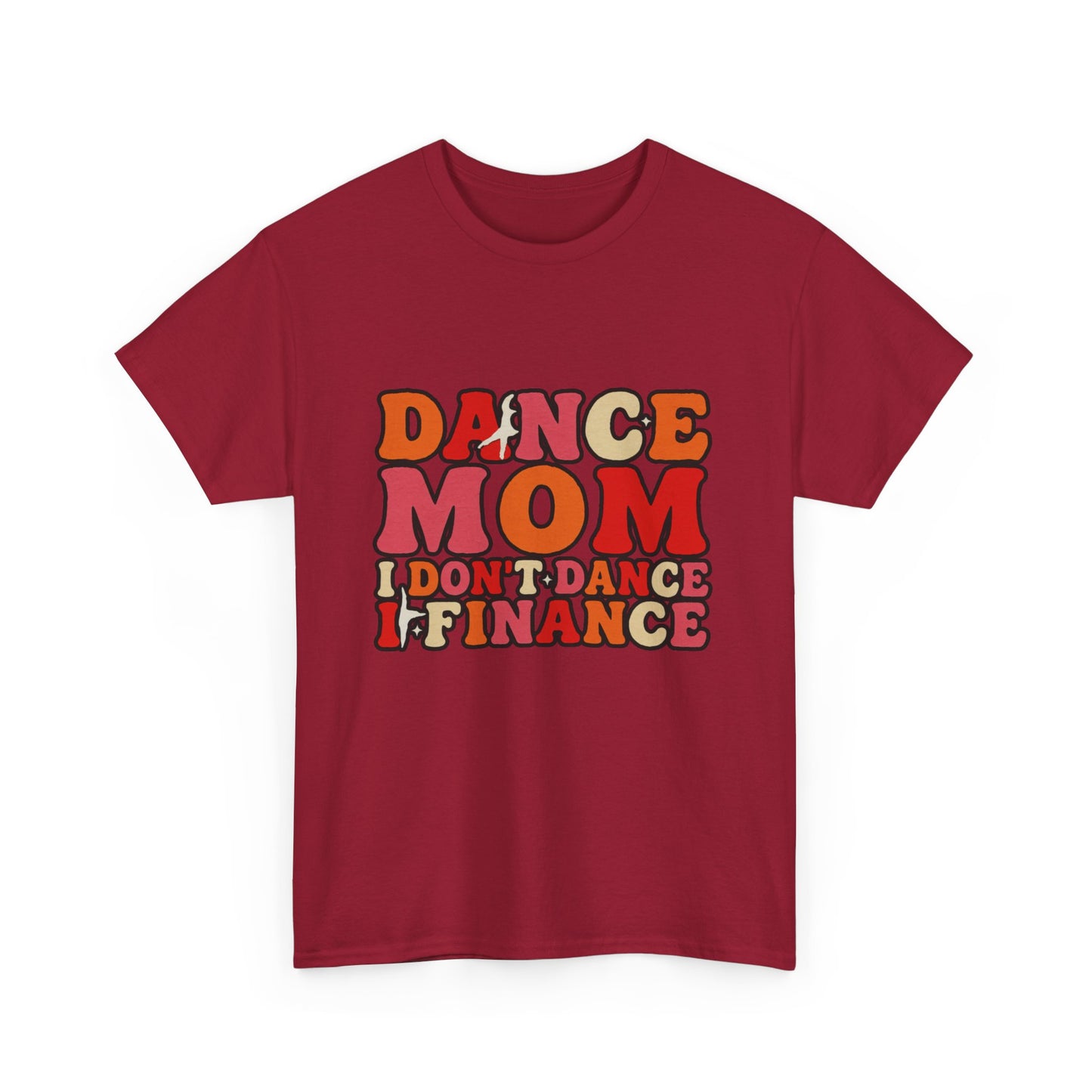 Dance Mom Graphic Tee - “Dance Mom I Don’t Dance I Finance” Retro Typography Shirt