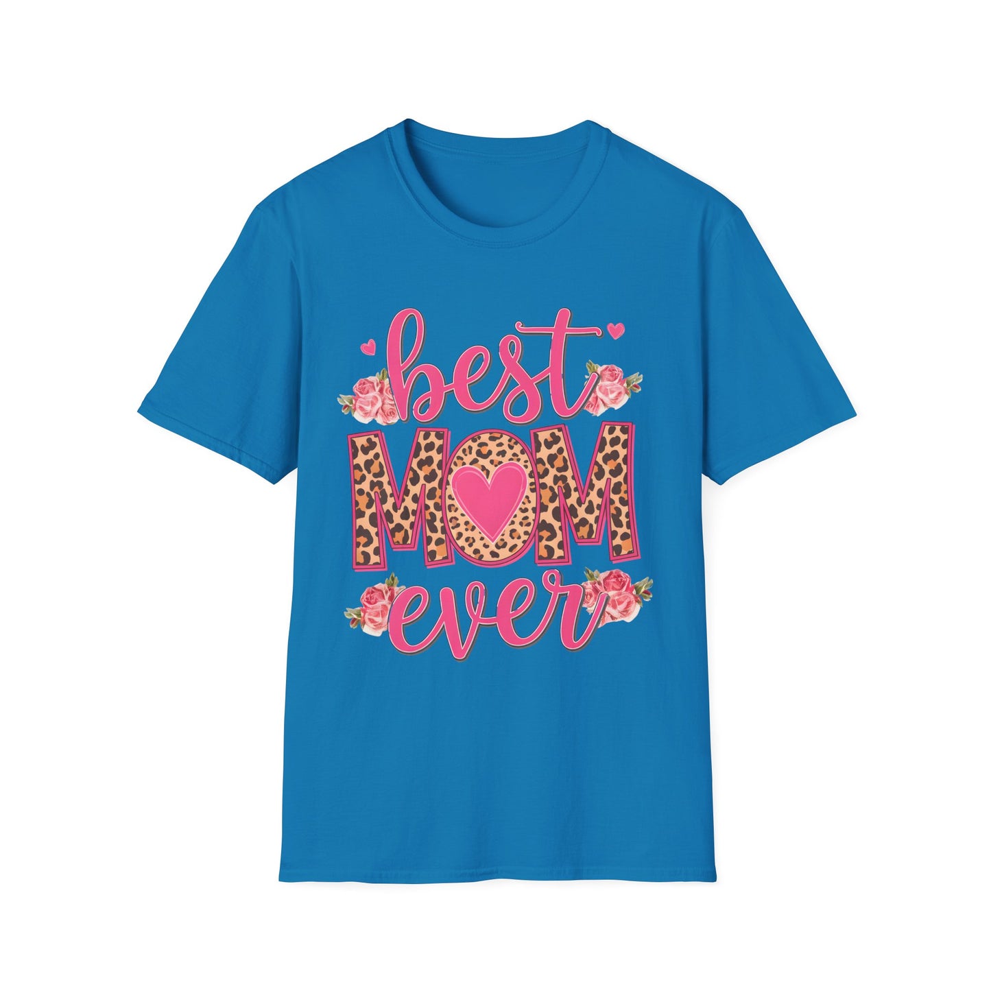 Best Mom Ever Unisex Softstyle T-Shirt | Cute Mother's Day Gift