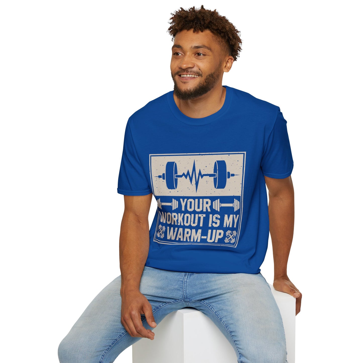 Workout T-Shirt — "Your Workout Is My Warm-Up" Fitness Tee