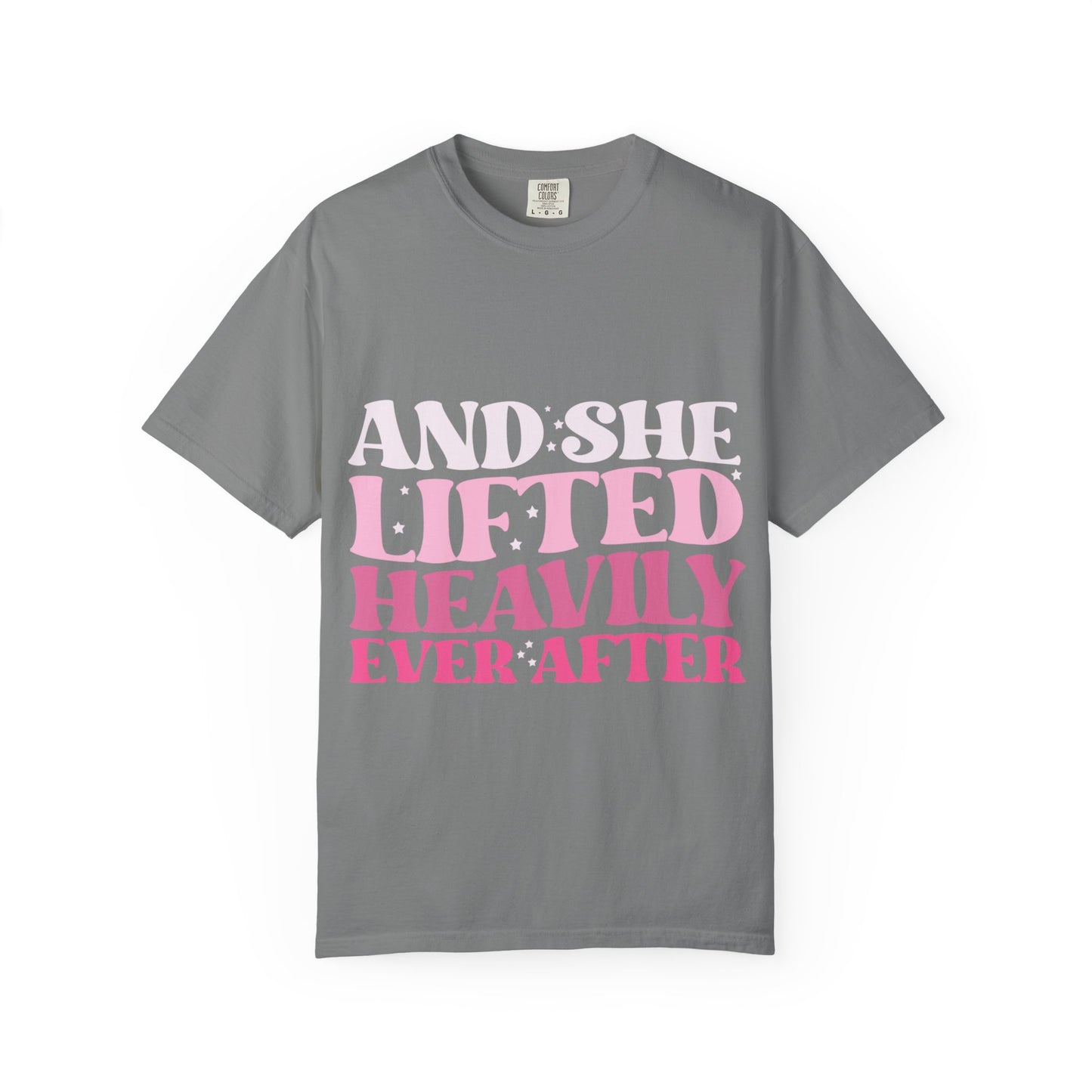 T-Shirt — "And She Lifted Heavily Ever After" Strength Training Graphic Tee