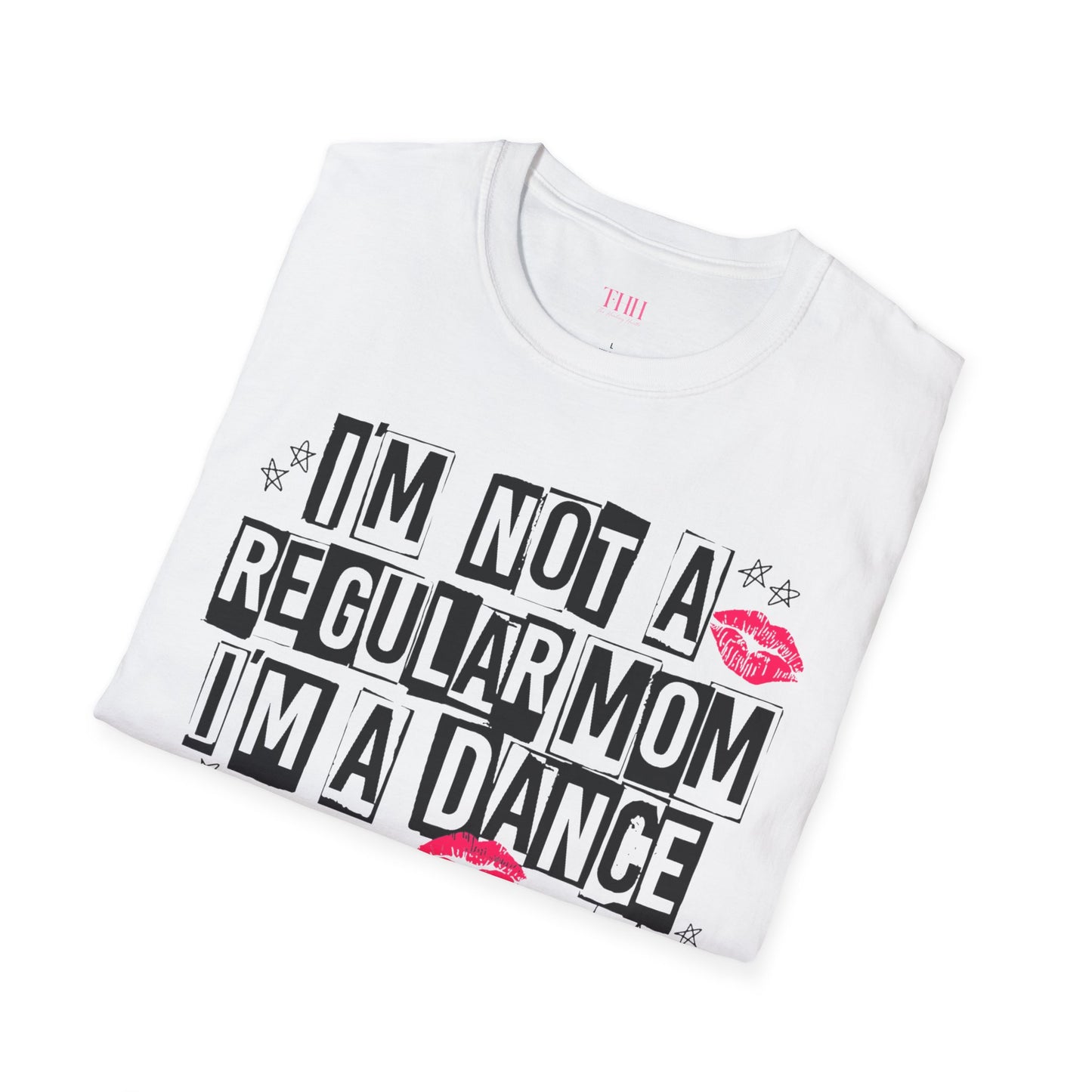 Dance Mom T-Shirt — "I'm Not a Regular Mom I'm a Dance Mom" Graphic Tee