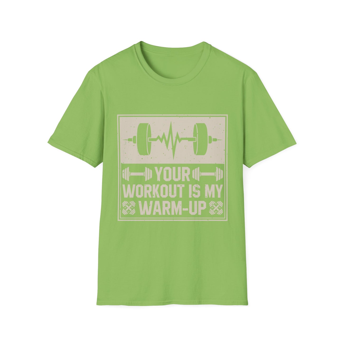 Workout T-Shirt — "Your Workout Is My Warm-Up" Fitness Tee