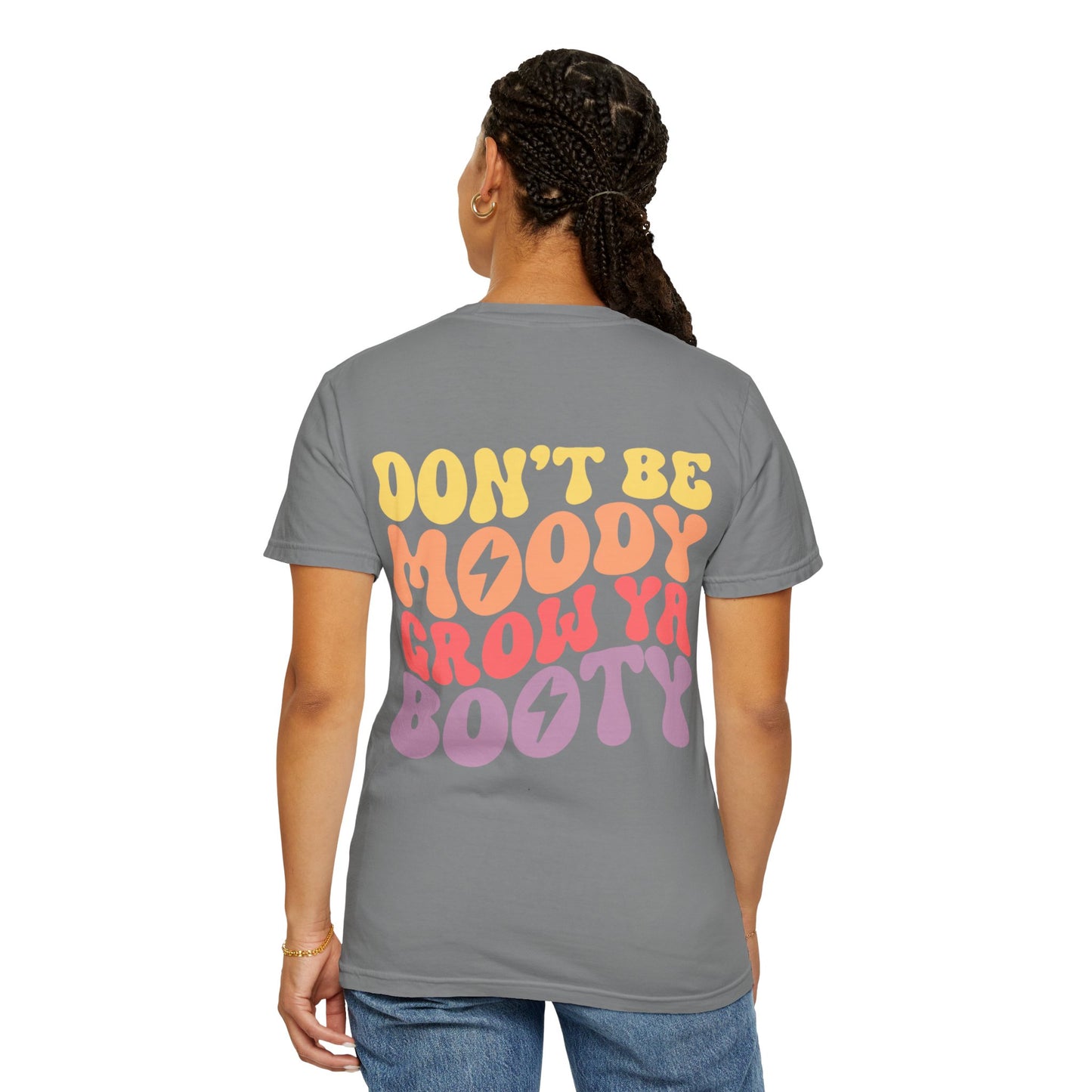 T-Shirt — "Don't Be Moody Grow Ya Booty" Retro Psychedelic Graphic Tee