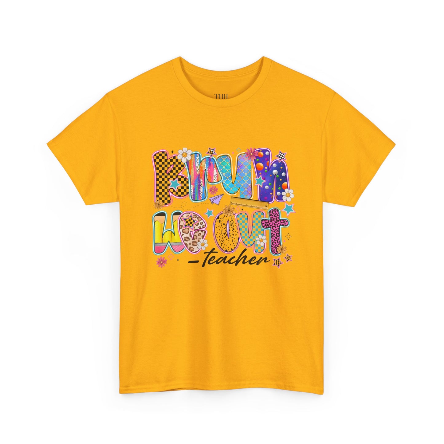 Teacher T-Shirt — 'We out Bruh' Colorful Playful Graphic Tee for Educators