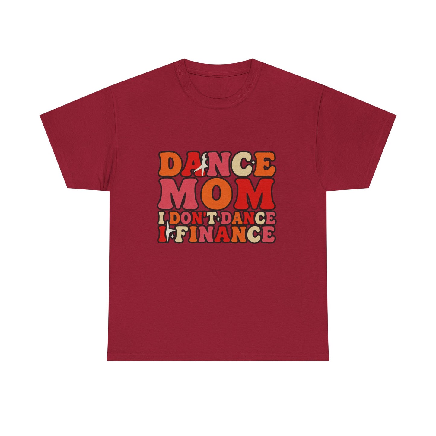 Dance Mom Graphic Tee - “Dance Mom I Don’t Dance I Finance” Retro Typography Shirt