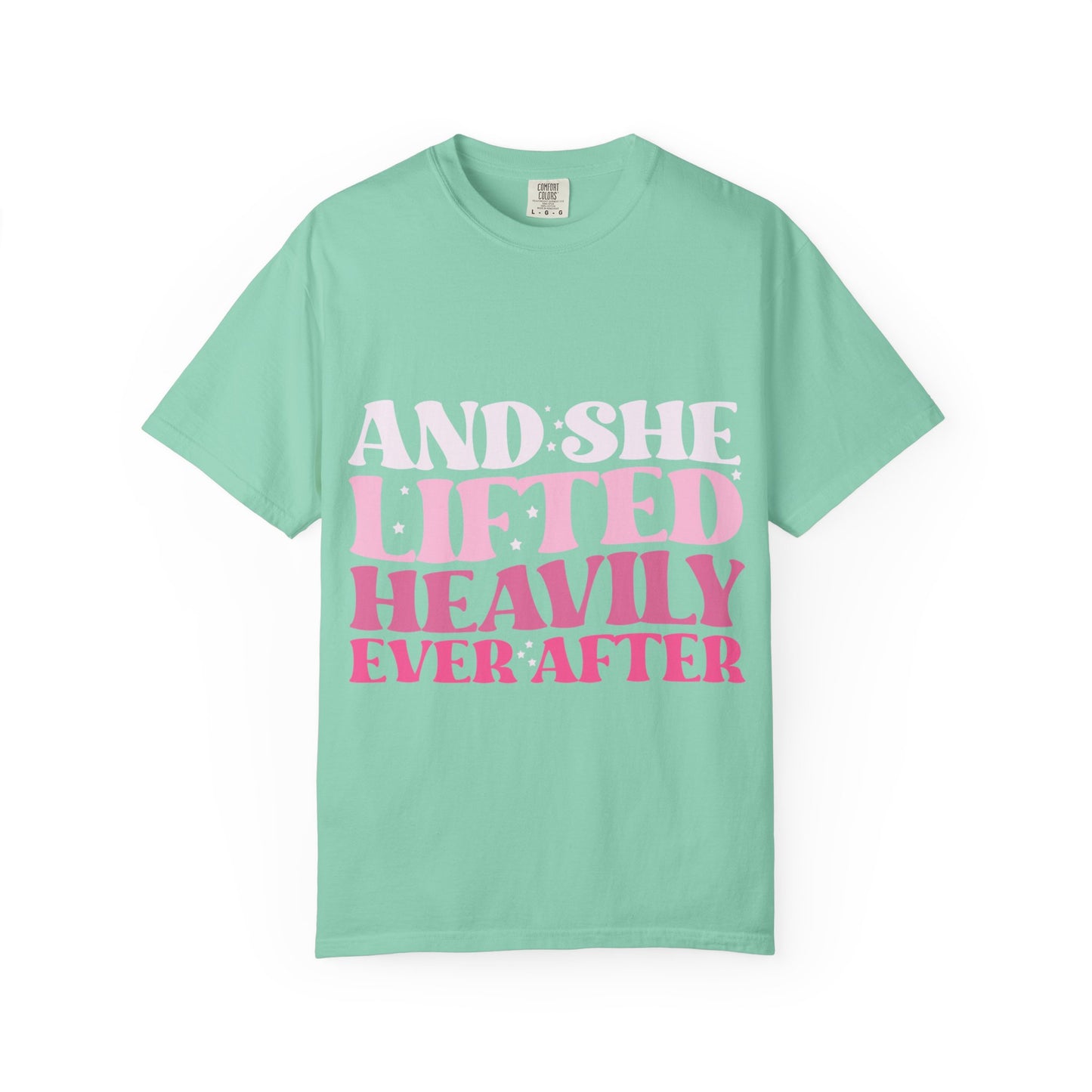 T-Shirt — "And She Lifted Heavily Ever After" Strength Training Graphic Tee