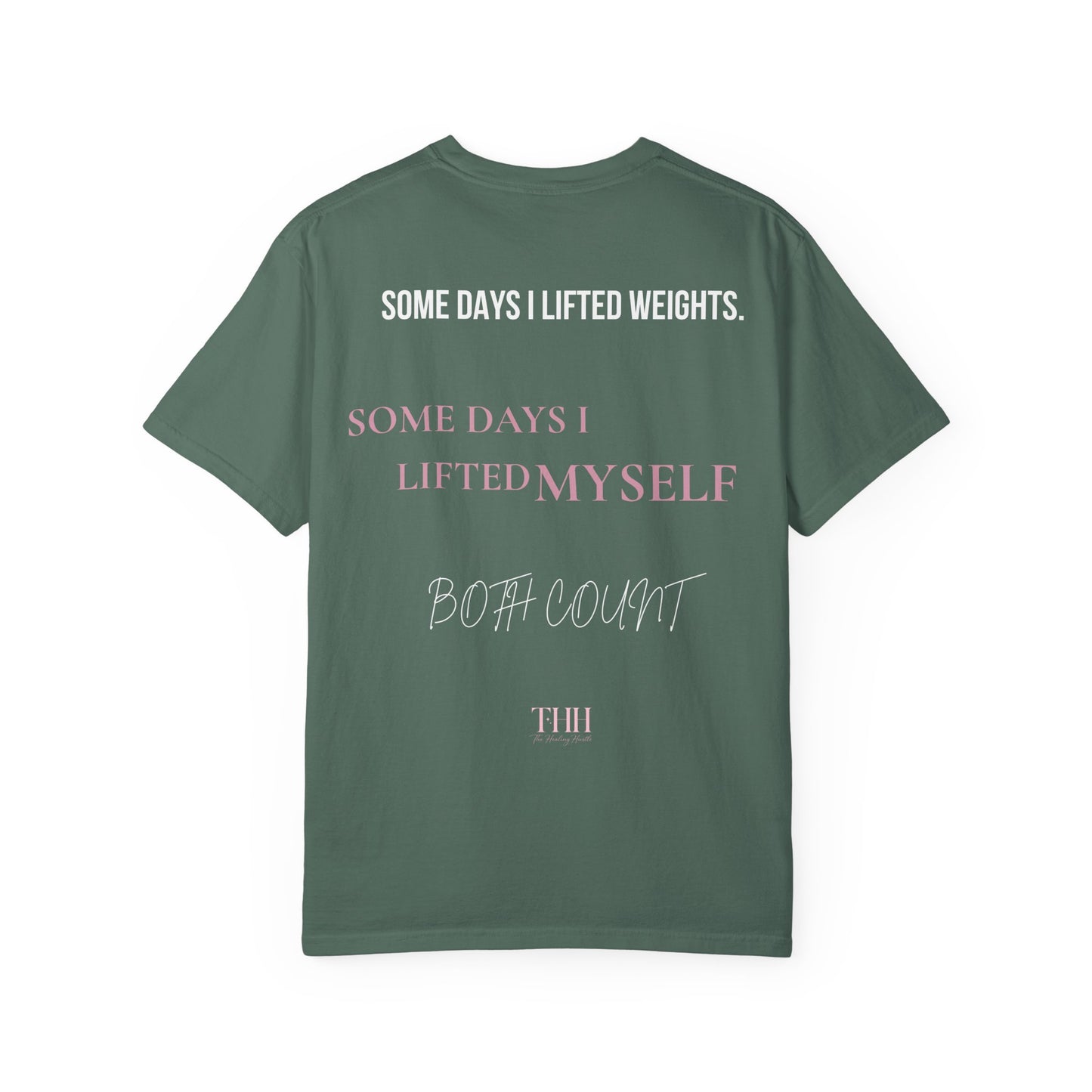 Inspirational Tee — "Some Days I Lifted Weights, Some Days I Lifted Myself" Garment-Dyed T-Shirt