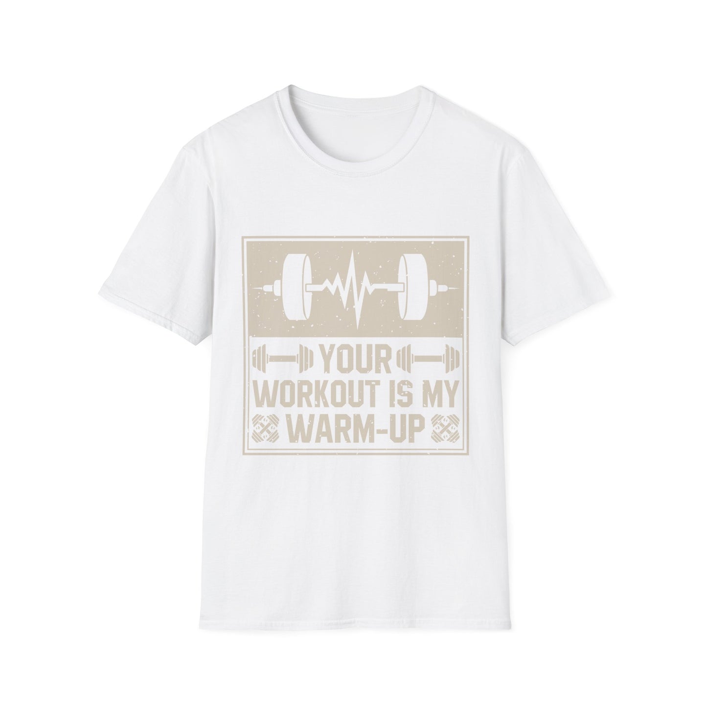 Workout T-Shirt — "Your Workout Is My Warm-Up" Fitness Tee