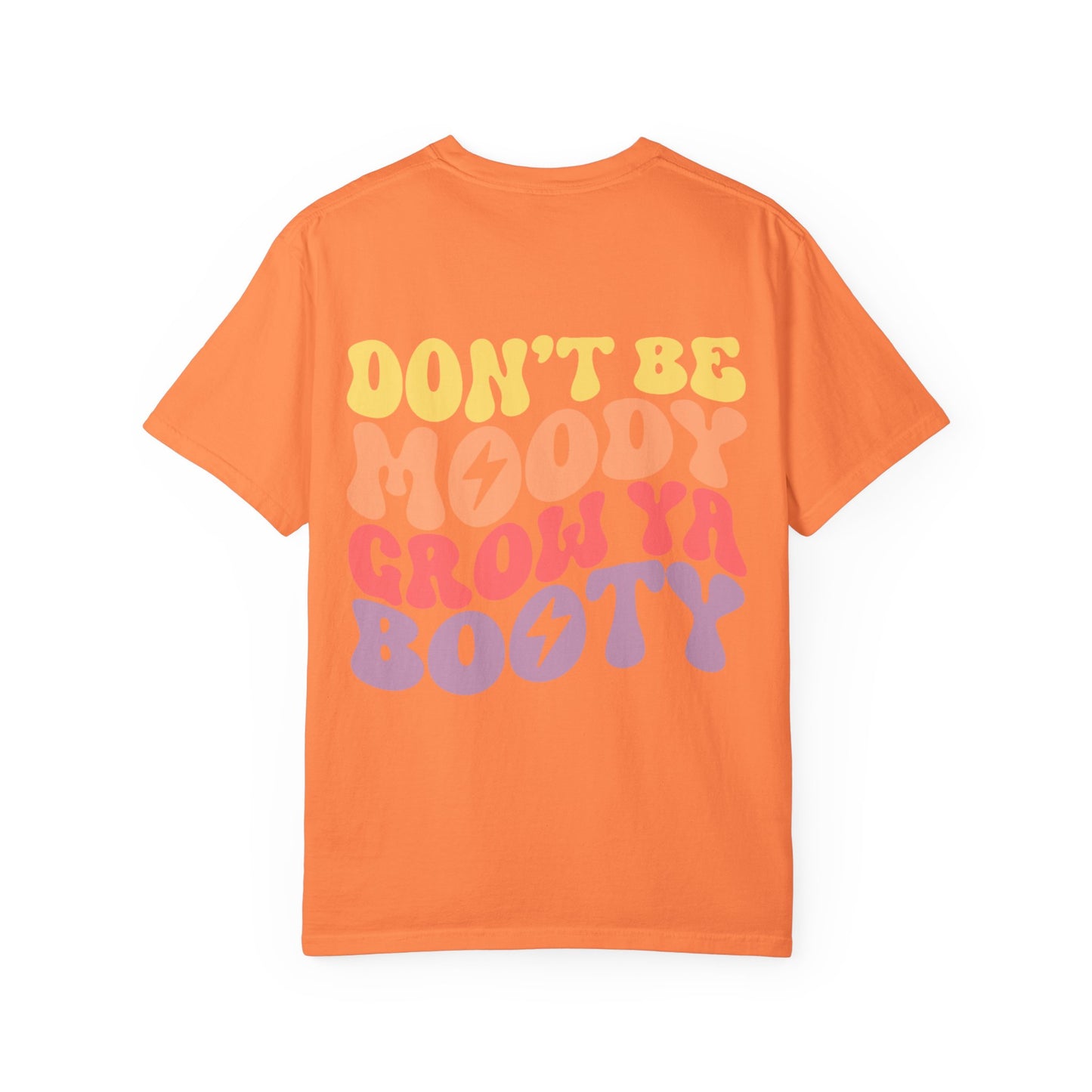 T-Shirt — "Don't Be Moody Grow Ya Booty" Retro Psychedelic Graphic Tee