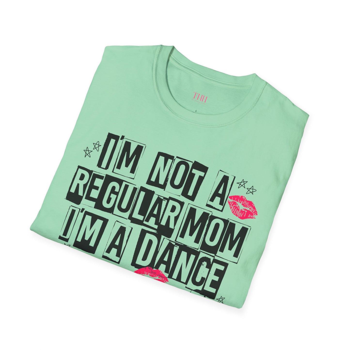 Dance Mom T-Shirt — "I'm Not a Regular Mom I'm a Dance Mom" Graphic Tee