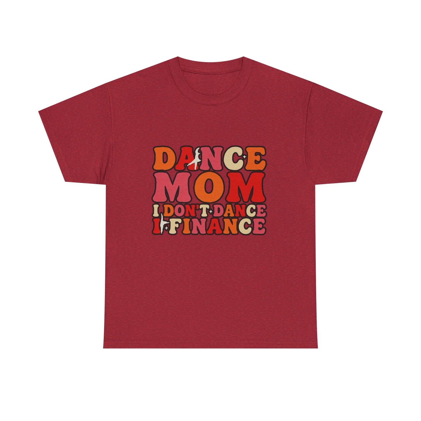 Dance Mom Graphic Tee - “Dance Mom I Don’t Dance I Finance” Retro Typography Shirt