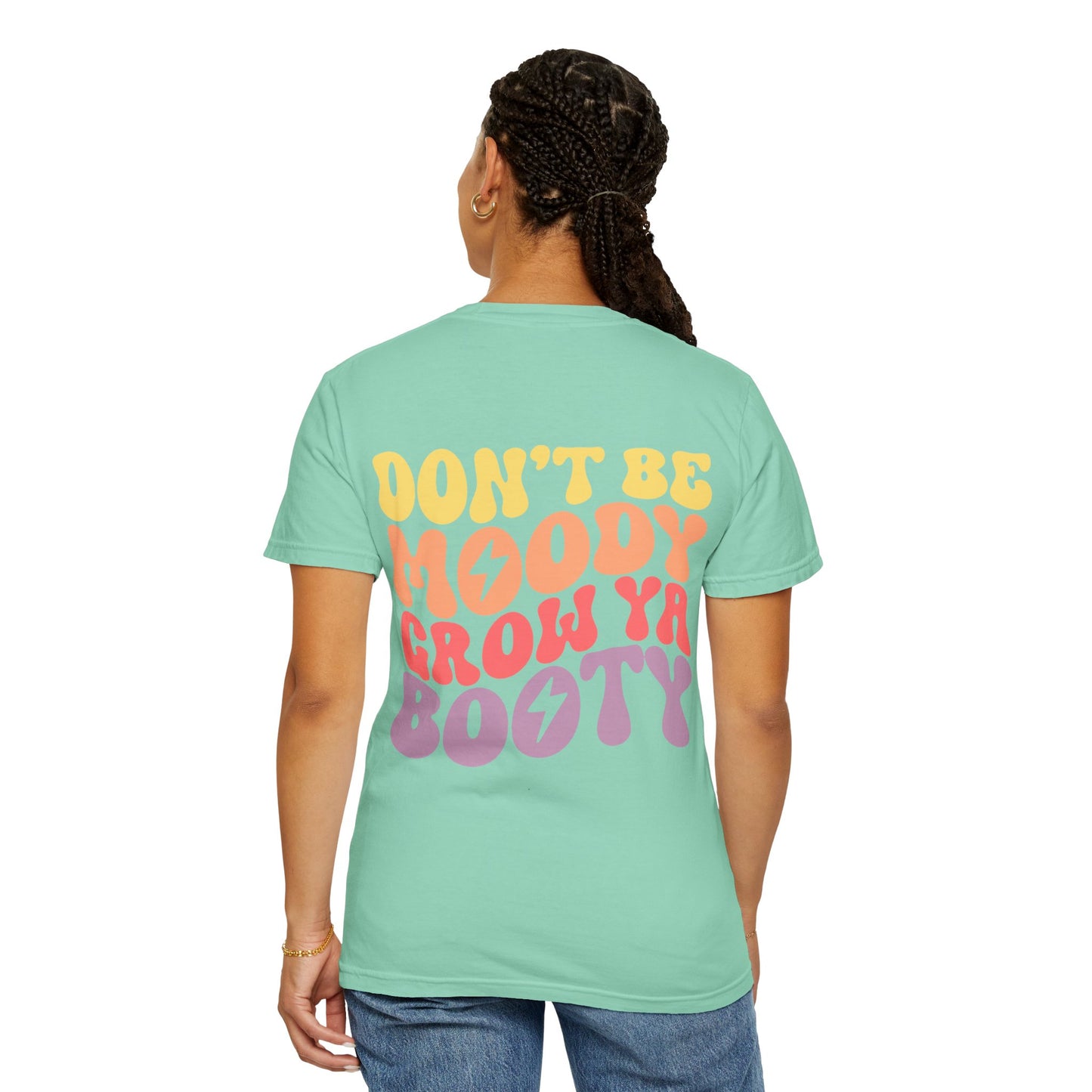 T-Shirt — "Don't Be Moody Grow Ya Booty" Retro Psychedelic Graphic Tee