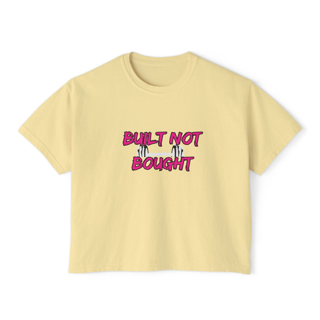Built Not Bought Women's Boxy Tee — Strength Training Workout Shirt