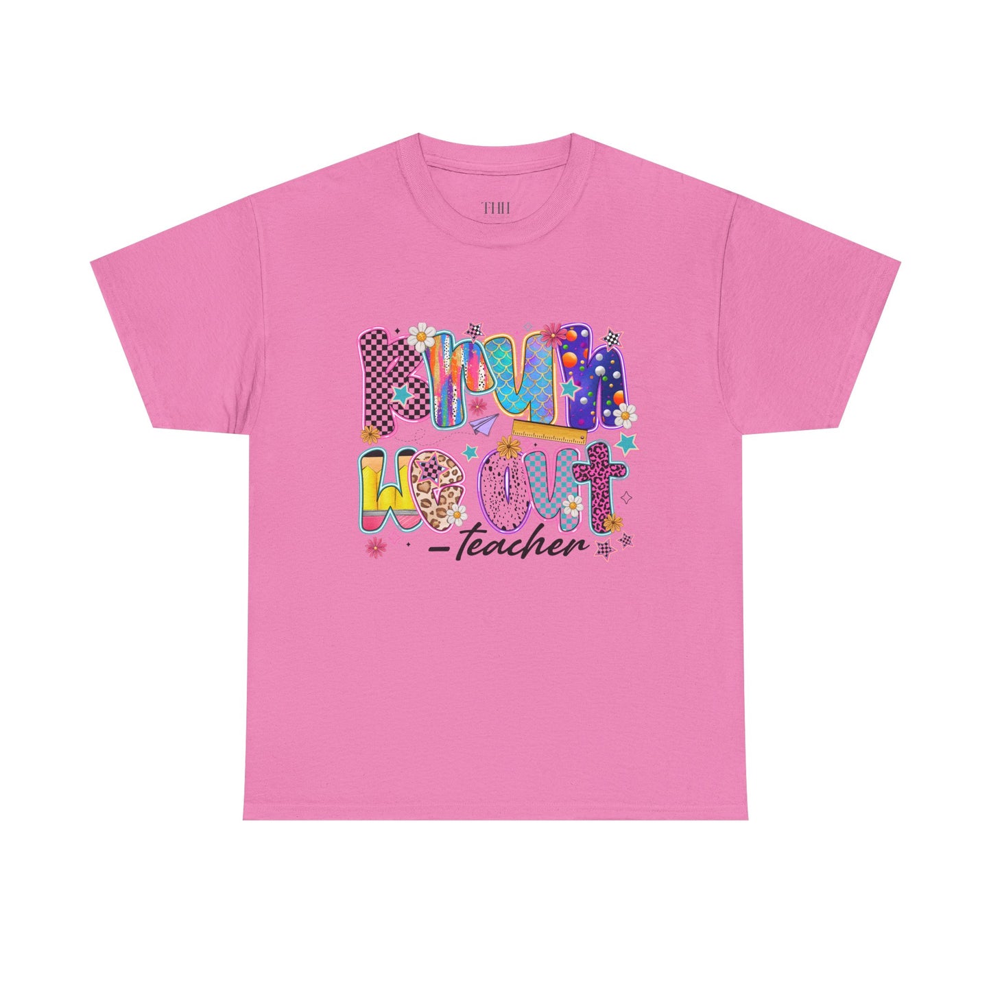 Teacher T-Shirt — 'We out Bruh' Colorful Playful Graphic Tee for Educators