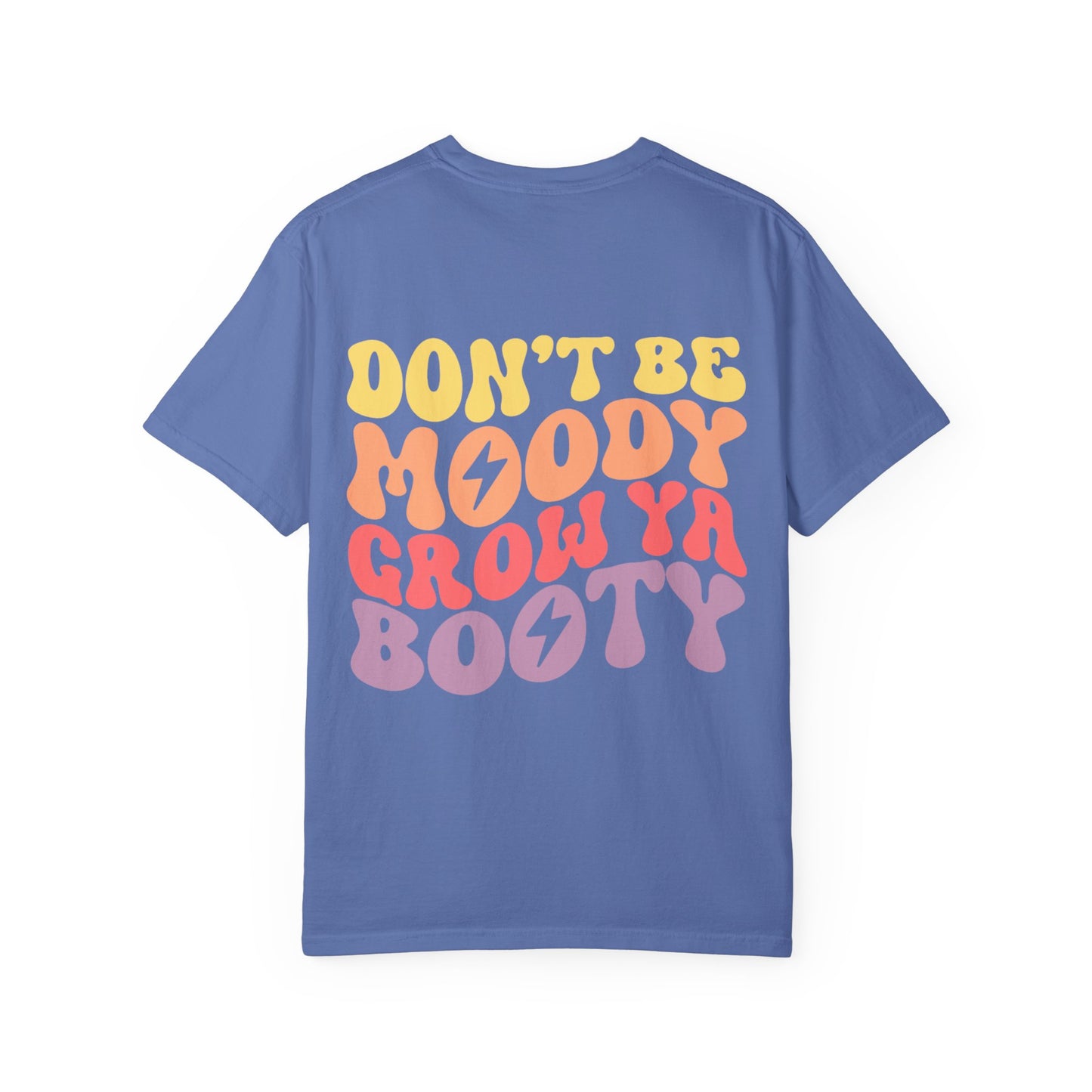 T-Shirt — "Don't Be Moody Grow Ya Booty" Retro Psychedelic Graphic Tee