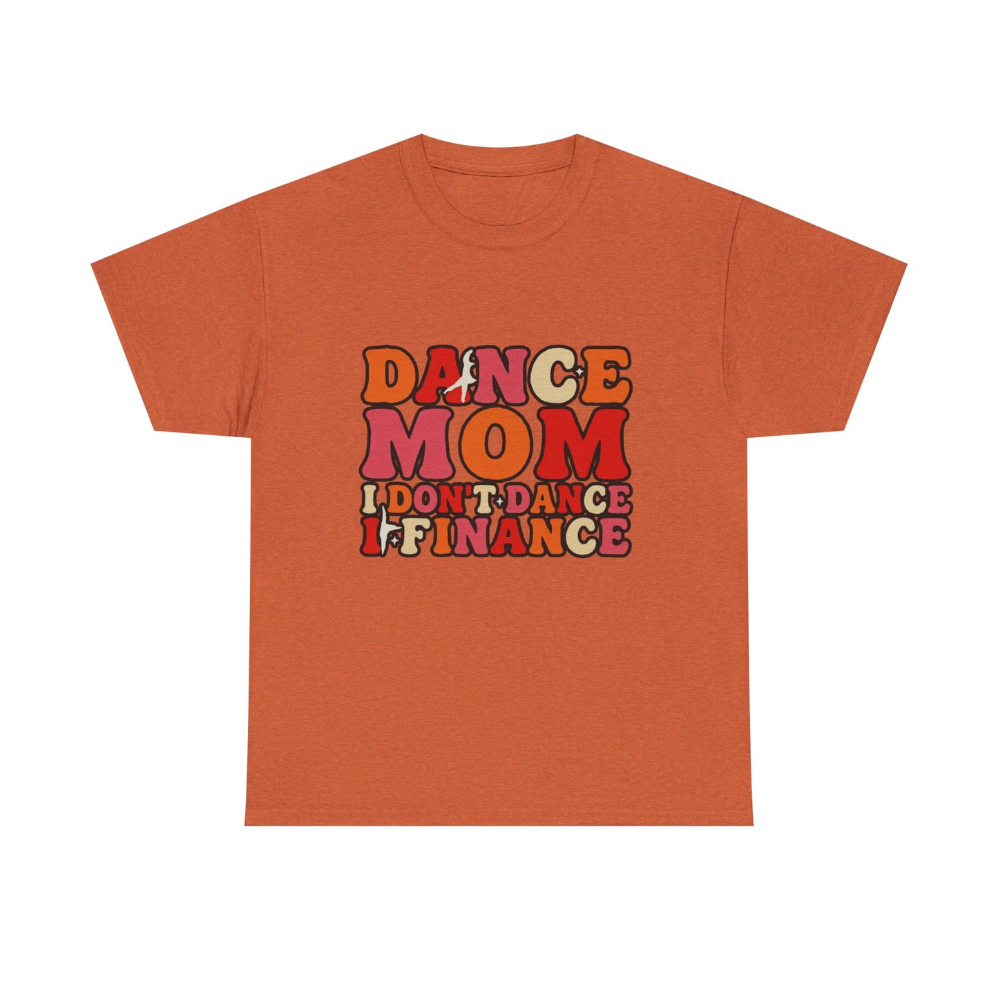 Dance Mom Graphic Tee - “Dance Mom I Don’t Dance I Finance” Retro Typography Shirt