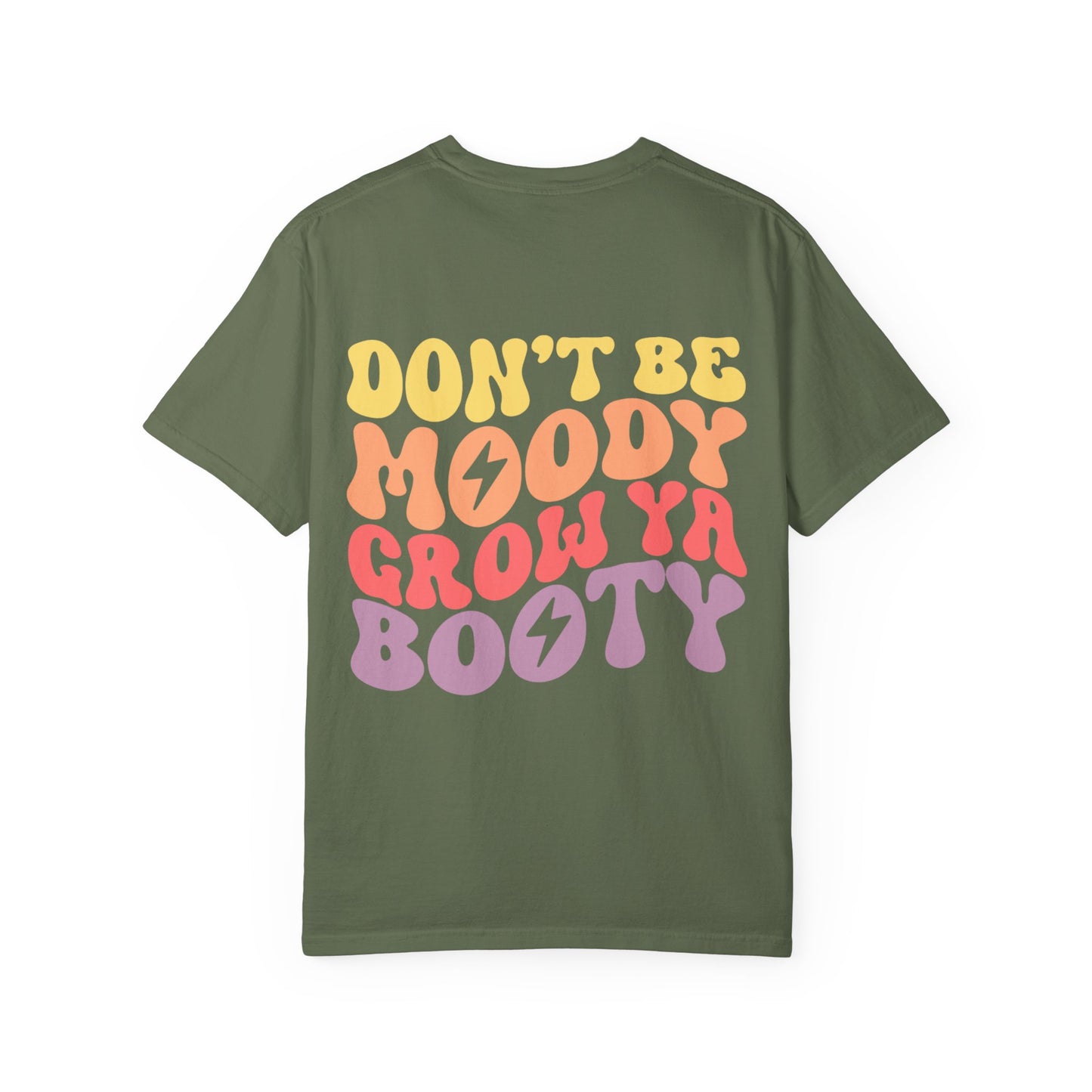 T-Shirt — "Don't Be Moody Grow Ya Booty" Retro Psychedelic Graphic Tee