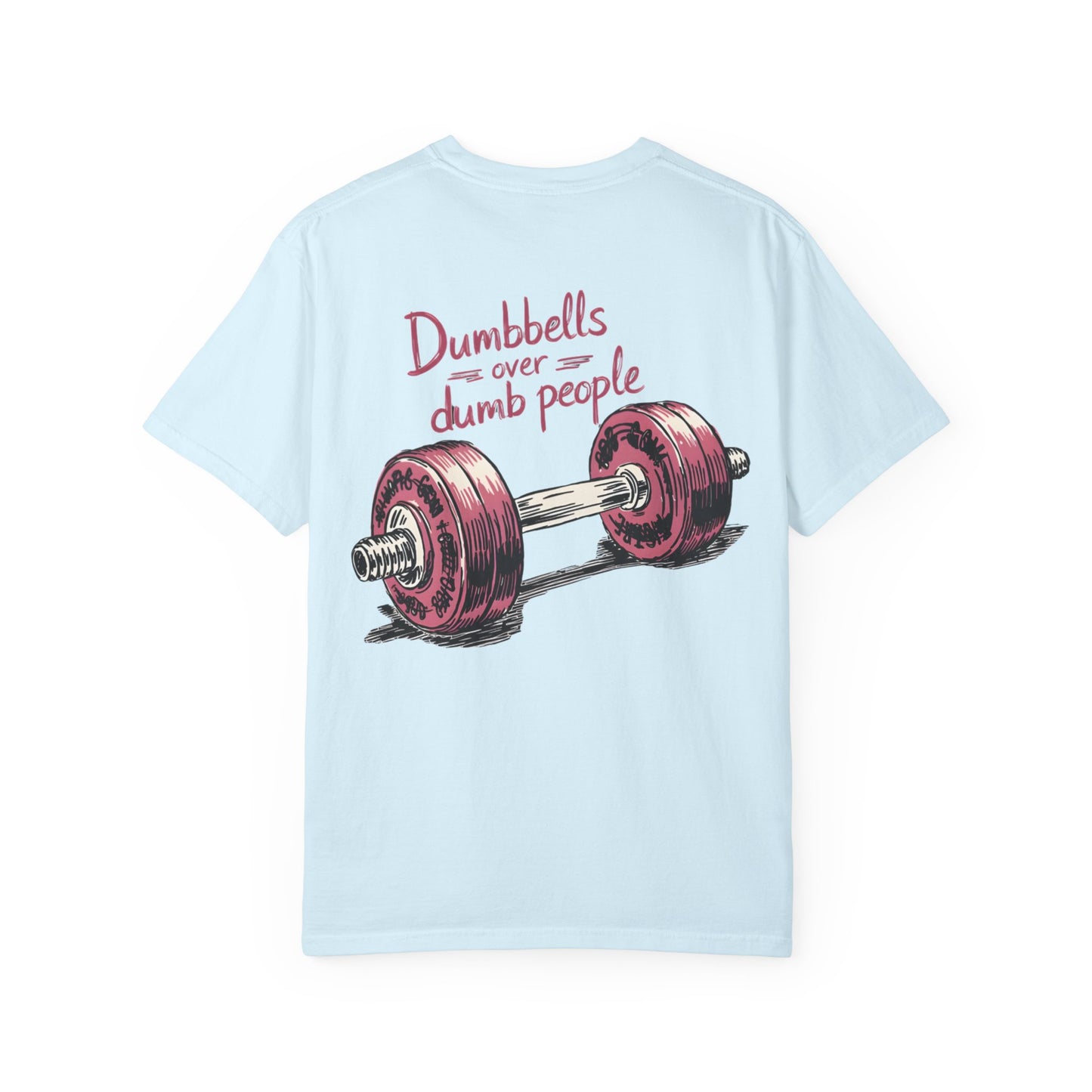 Dumbbells Over Dumb People T-Shirt