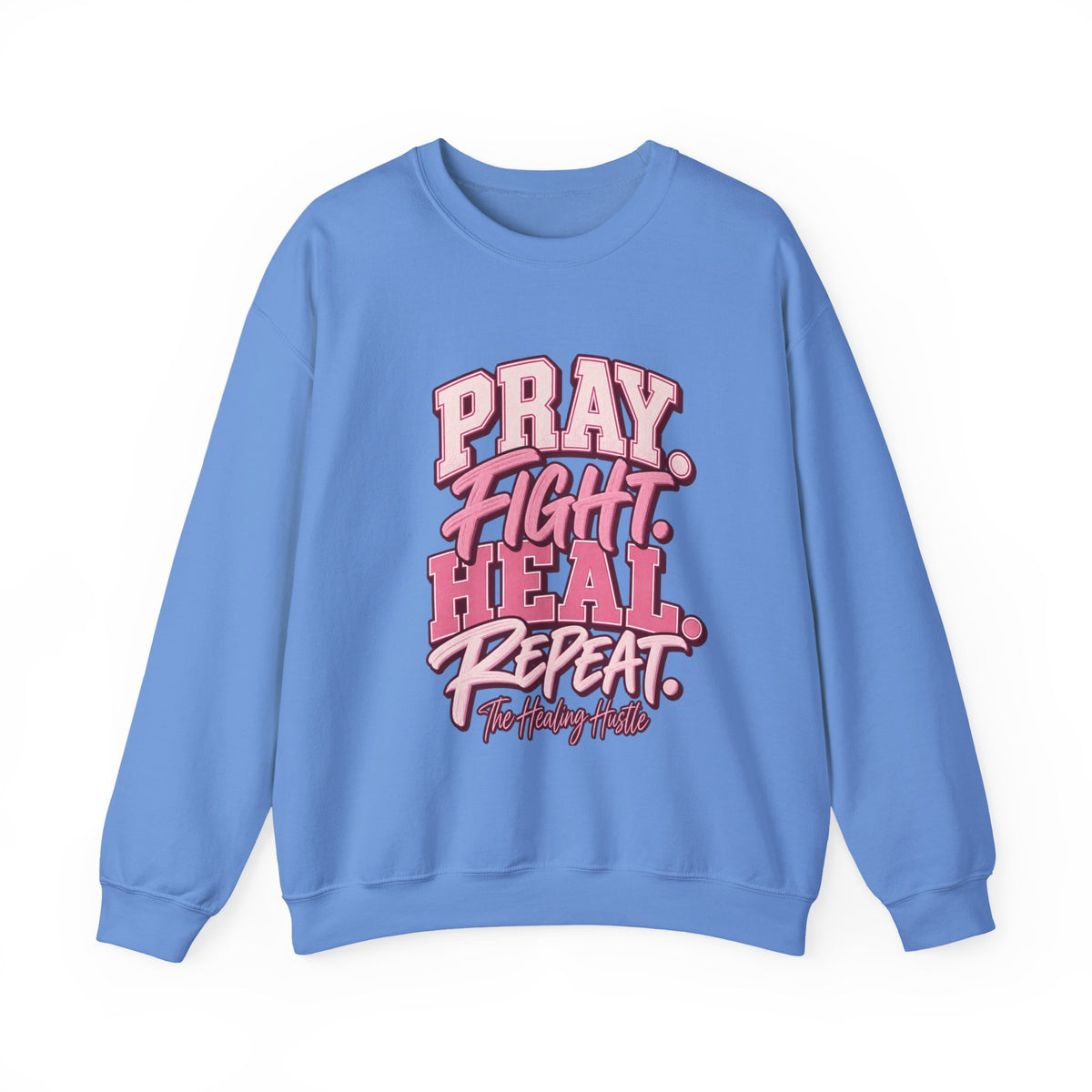 Pray Fight Heal Repeat Sweatshirt — Inspirational Pink Graphic Crewneck