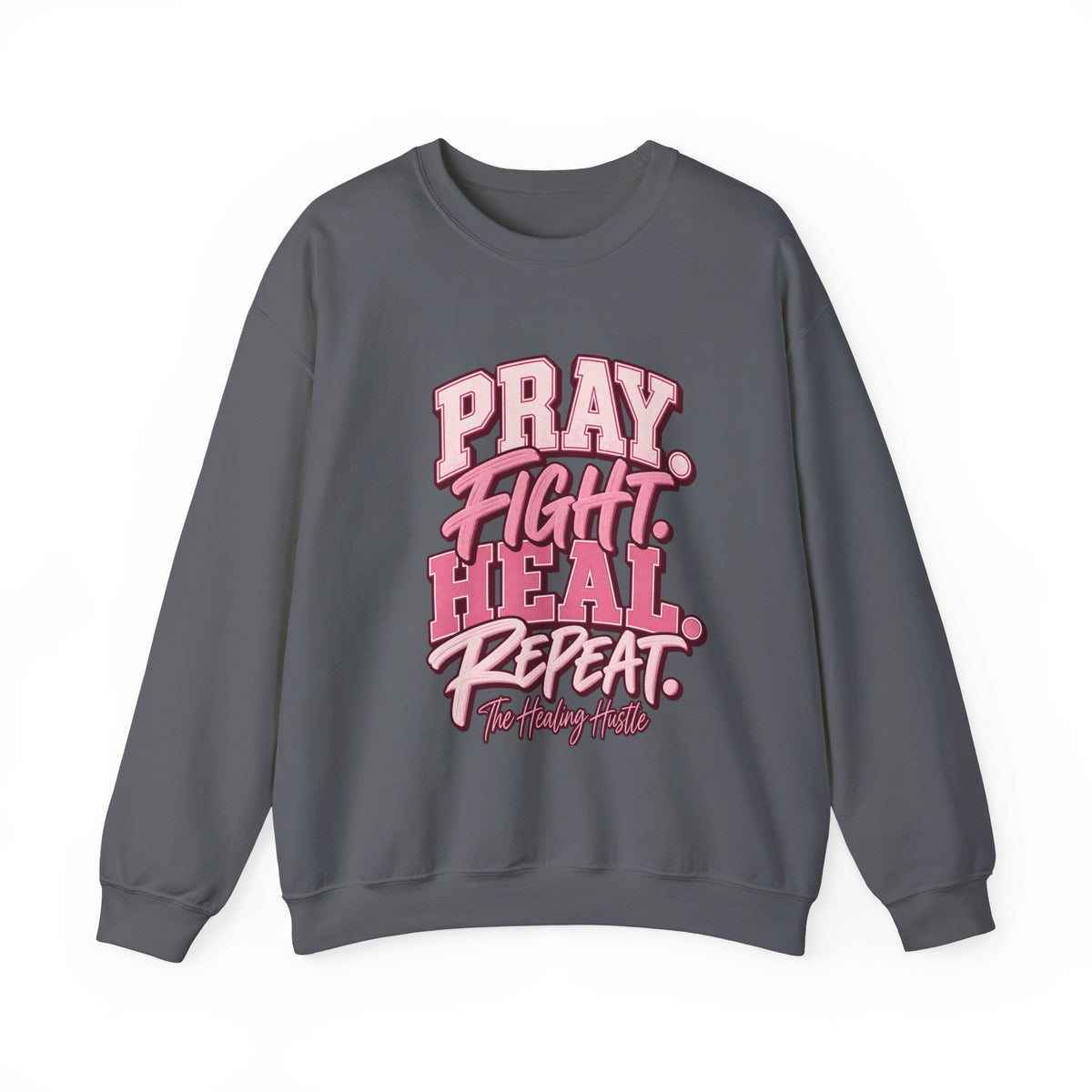 Pray Fight Heal Repeat Sweatshirt — Inspirational Pink Graphic Crewneck