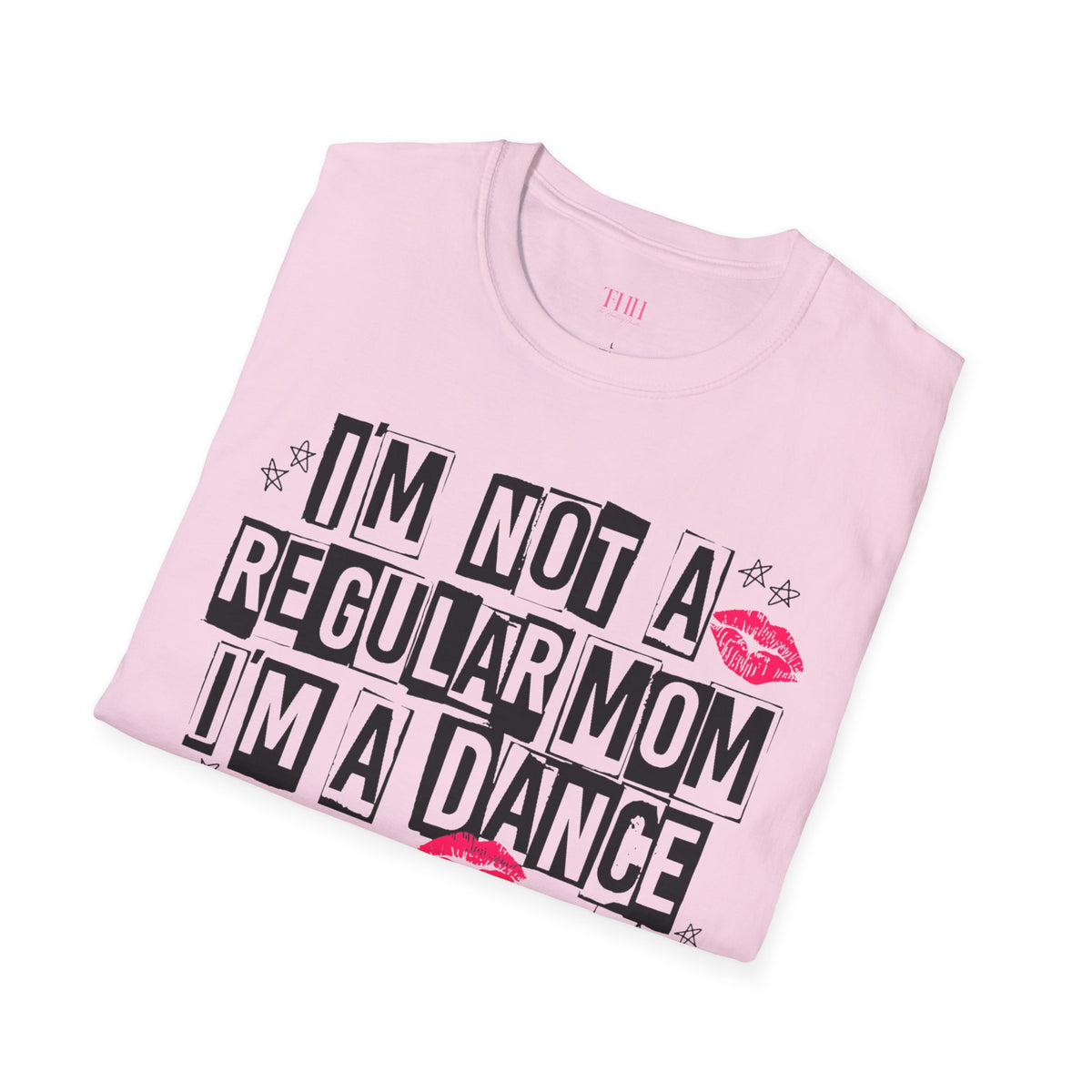 I'm Not a Regular Mom, I'm a Dance Mom T-Shirt