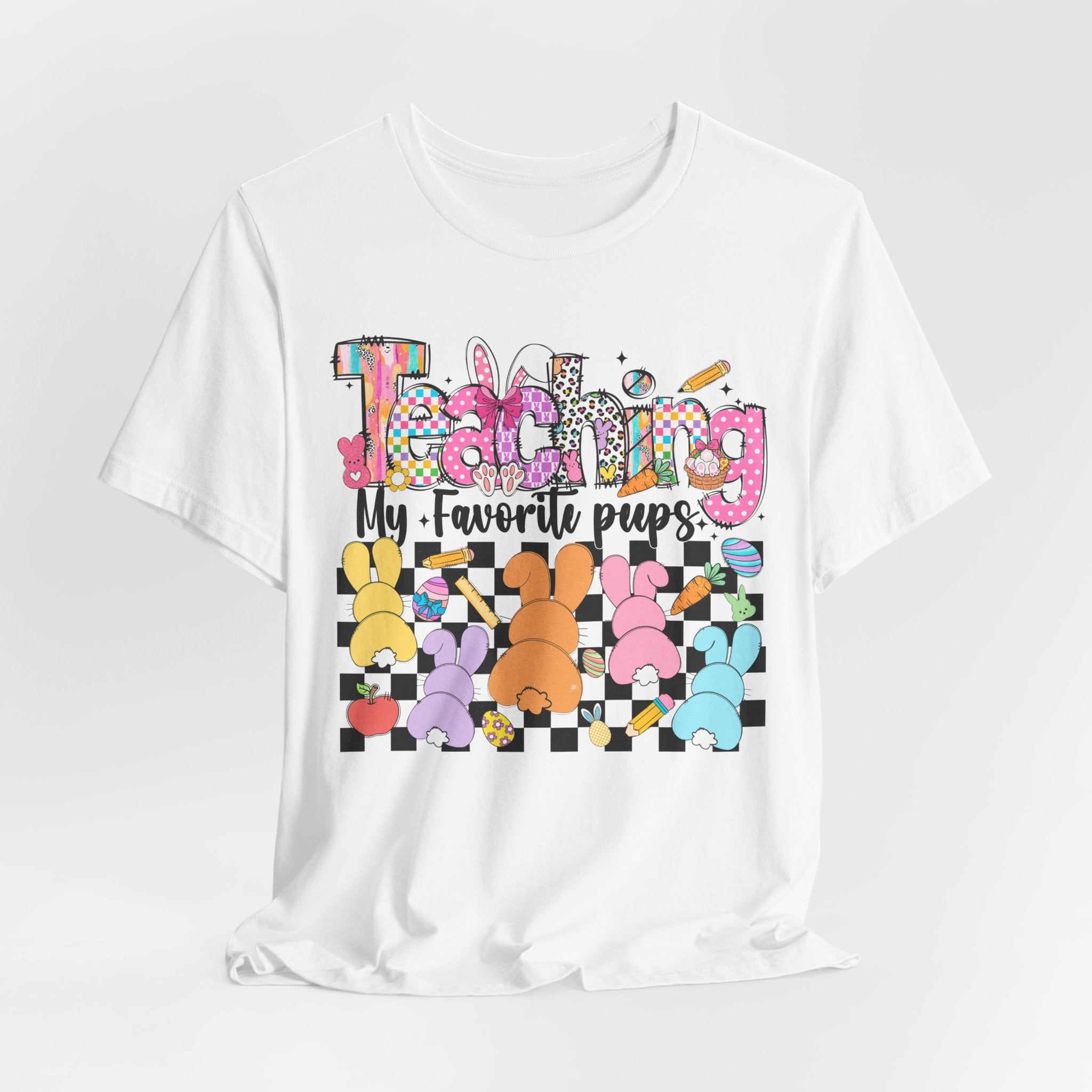 Teaching my Favorite Peeps T-Shirt — Colorful Bunny Tail Hunt Tee