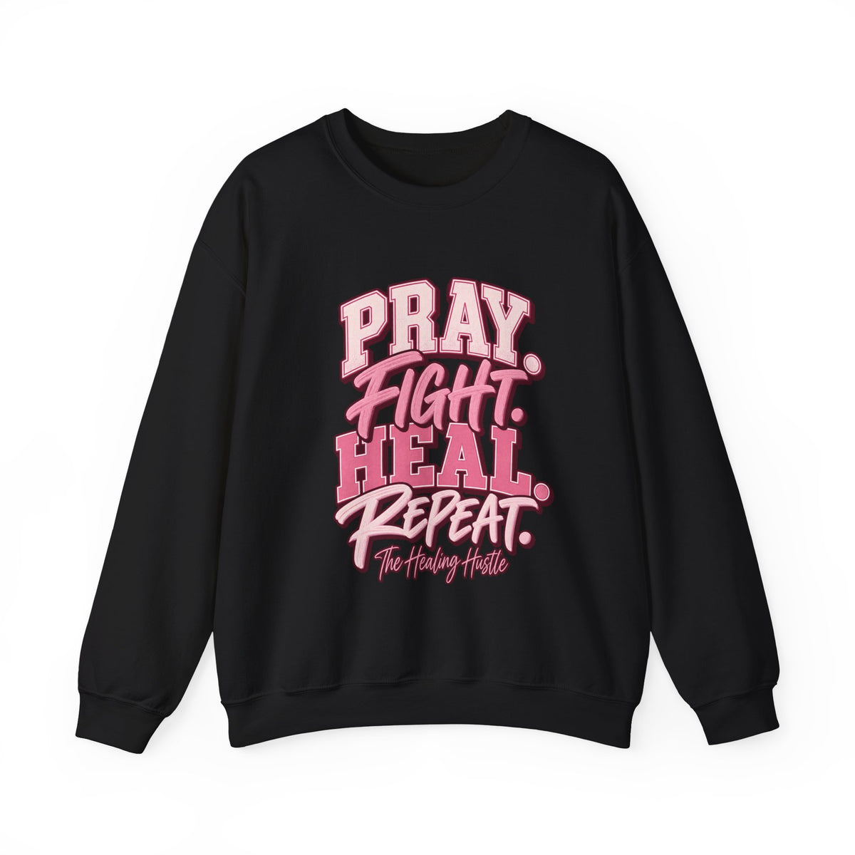 Pray Fight Heal Repeat Sweatshirt — Inspirational Pink Graphic Crewneck