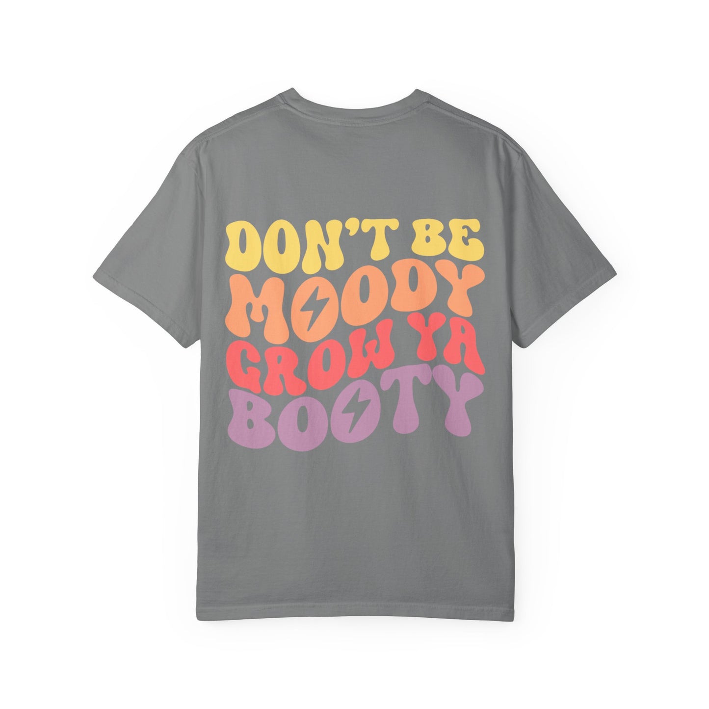 T-Shirt — "Don't Be Moody Grow Ya Booty" Retro Psychedelic Graphic Tee