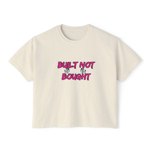 Built Not Bought Women's Boxy Tee — Strength Training Workout Shirt