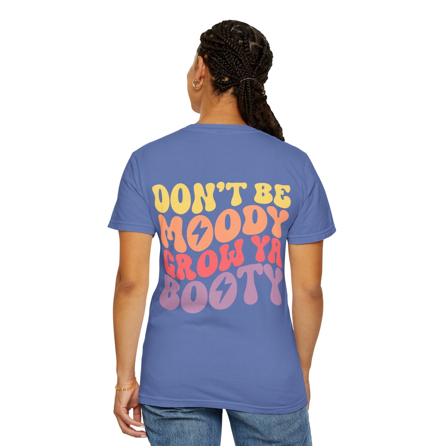 T-Shirt — "Don't Be Moody Grow Ya Booty" Retro Psychedelic Graphic Tee
