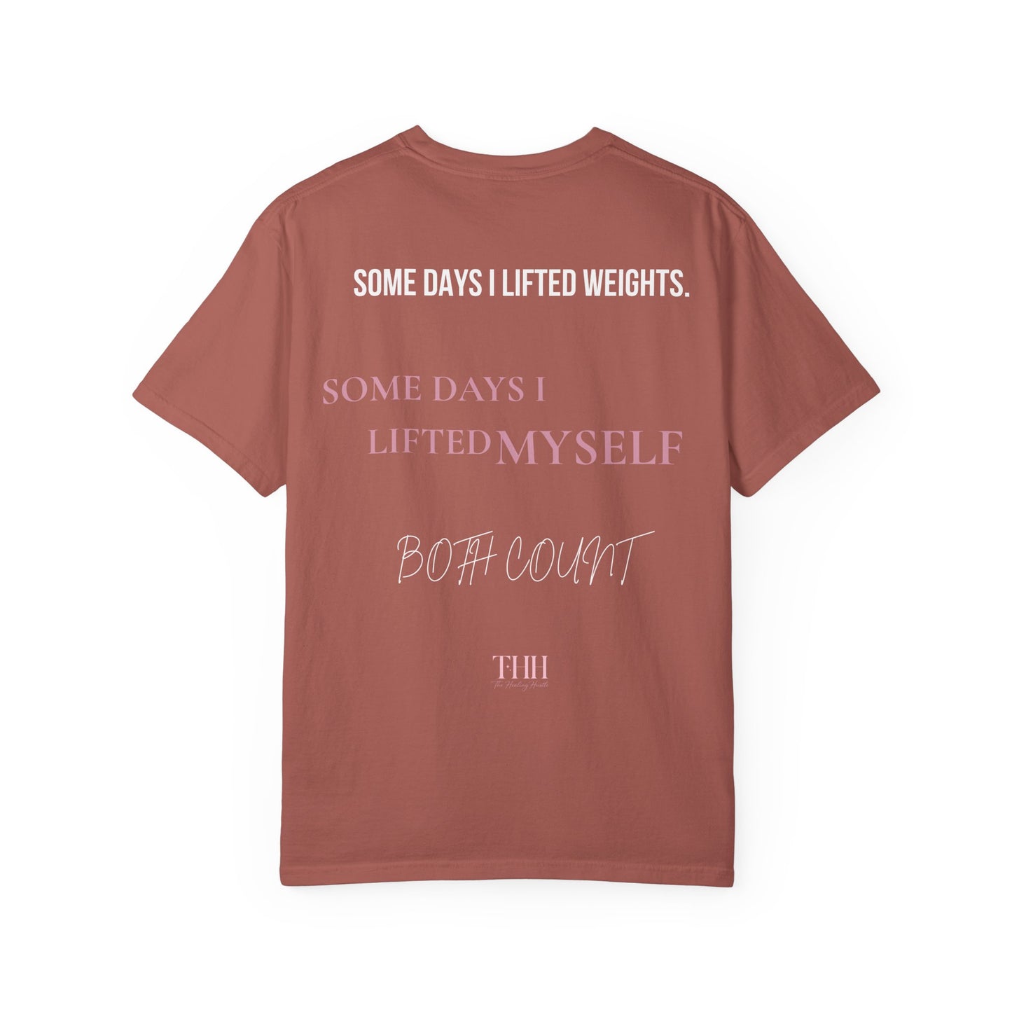 Inspirational Tee — "Some Days I Lifted Weights, Some Days I Lifted Myself" Garment-Dyed T-Shirt